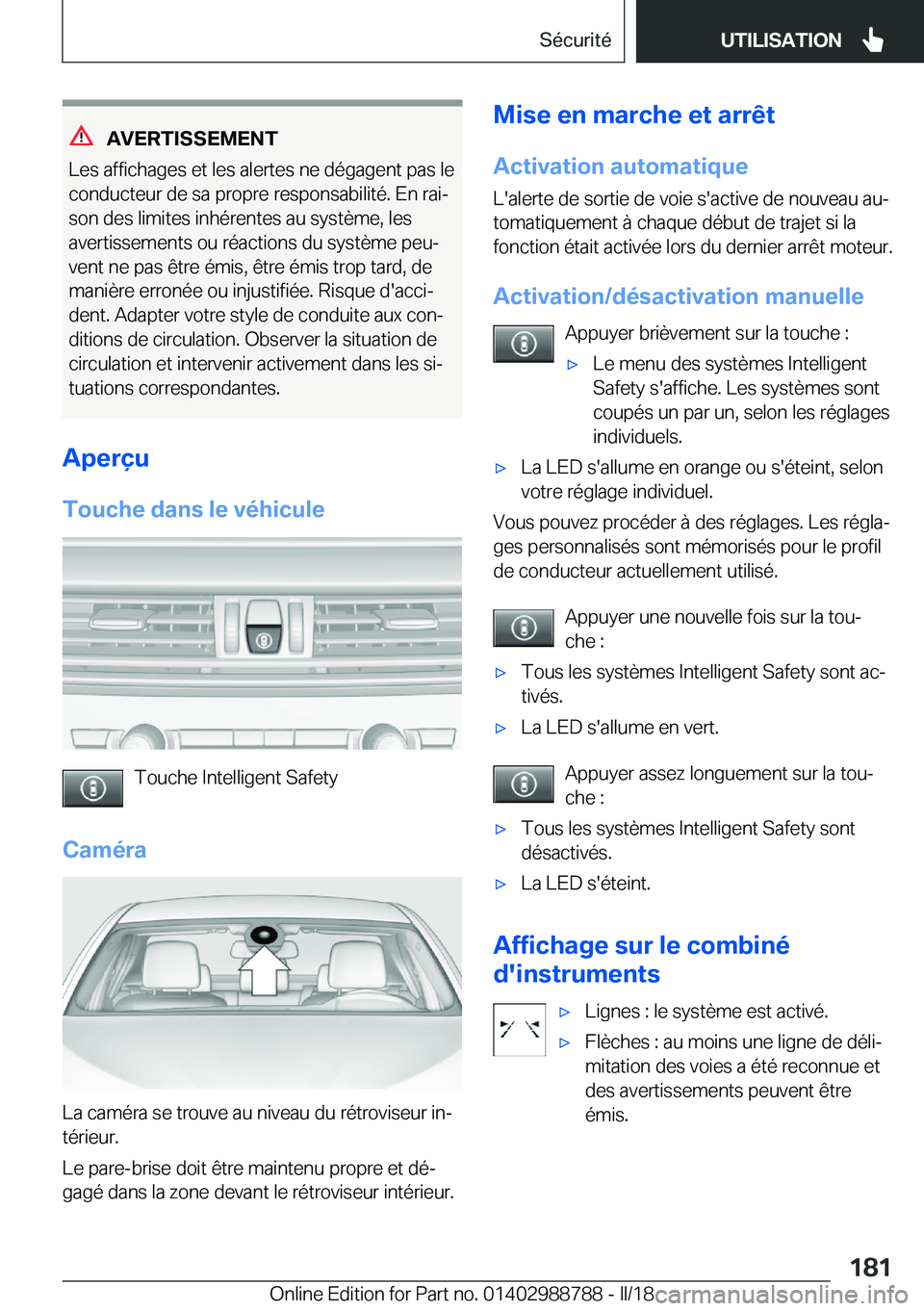 BMW X5 2018  Notices Demploi (in French) �A�V�E�R�T�I�S�S�E�M�E�N�T
�L�e�s� �a�f�f�i�c�h�a�g�e�s� �e�t� �l�e�s� �a�l�e�r�t�e�s� �n�e� �d�é�g�a�g�e�n�t� �p�a�s� �l�e �c�o�n�d�u�c�t�e�u�r� �d�e� �s�a� �p�r�o�p�r�e� �r�e�s�p�o�n�s�a�b�i�l�i�t�