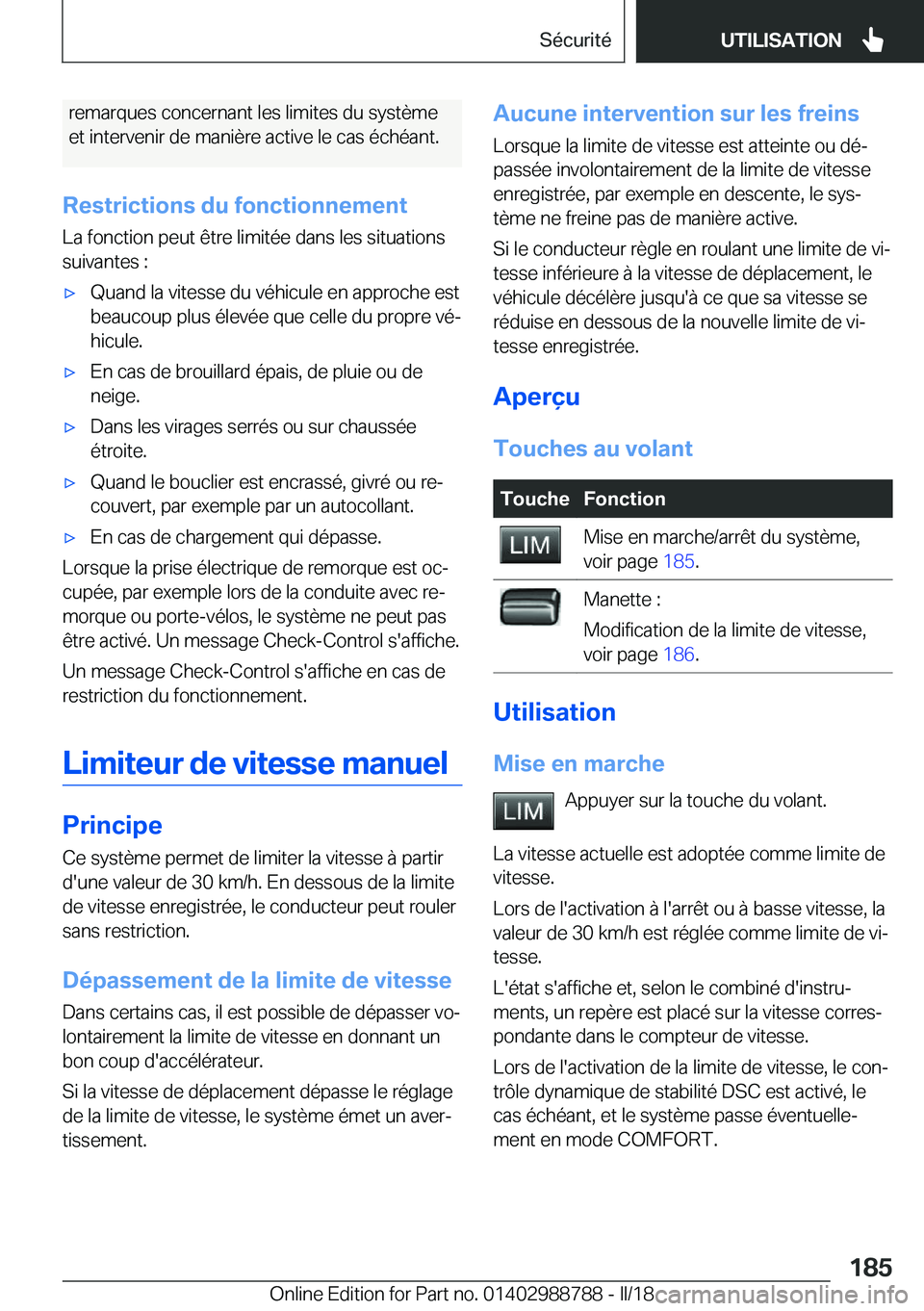 BMW X5 2018  Notices Demploi (in French) �r�e�m�a�r�q�u�e�s� �c�o�n�c�e�r�n�a�n�t� �l�e�s� �l�i�m�i�t�e�s� �d�u� �s�y�s�t�è�m�e
�e�t� �i�n�t�e�r�v�e�n�i�r� �d�e� �m�a�n�i�è�r�e� �a�c�t�i�v�e� �l�e� �c�a�s� �é�c�h�é�a�n�t�.
�R�e�s�t�r�i�c