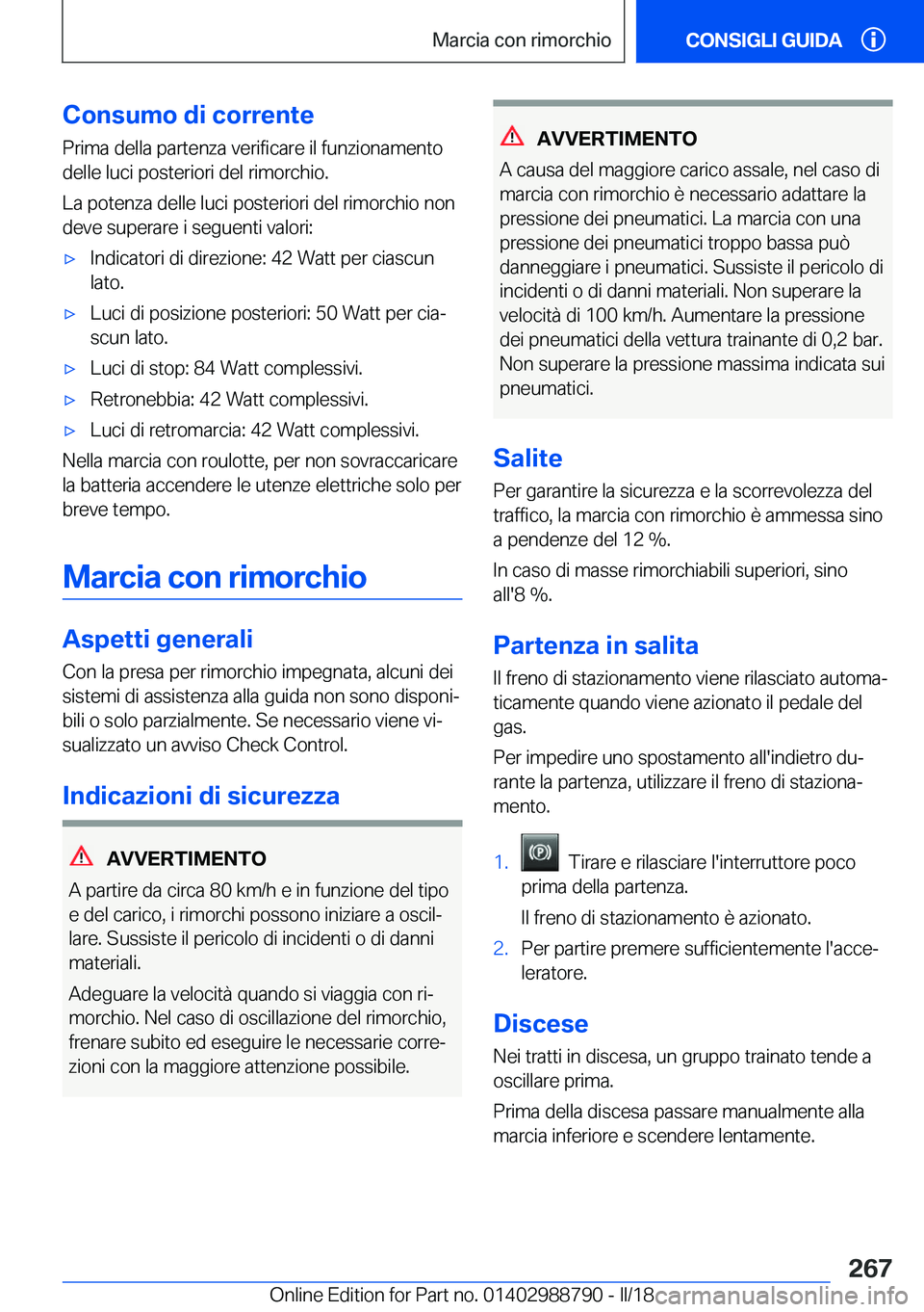 BMW X5 2018  Libretti Di Uso E manutenzione (in Italian) �C�o�n�s�u�m�o��d�i��c�o�r�r�e�n�t�e
�P�r�i�m�a� �d�e�l�l�a� �p�a�r�t�e�n�z�a� �v�e�r�i�f�i�c�a�r�e� �i�l� �f�u�n�z�i�o�n�a�m�e�n�t�o
�d�e�l�l�e� �l�u�c�i� �p�o�s�t�e�r�i�o�r�i� �d�e�l� �r�i�m�o�r�c