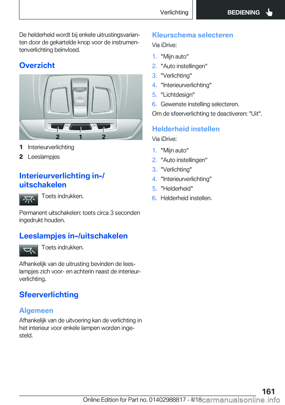BMW X5 2018  Instructieboekjes (in Dutch) �D�e� �h�e�l�d�e�r�h�e�i�d� �w�o�r�d�t� �b�i�j� �e�n�k�e�l�e� �u�i�t�r�u�s�t�i�n�g�s�v�a�r�i�a�nj�t�e�n� �d�o�o�r� �d�e� �g�e�k�a�r�t�e�l�d�e� �k�n�o�p� �v�o�o�r� �d�e� �i�n�s�t�r�u�m�e�nj�t�e�n�v�e