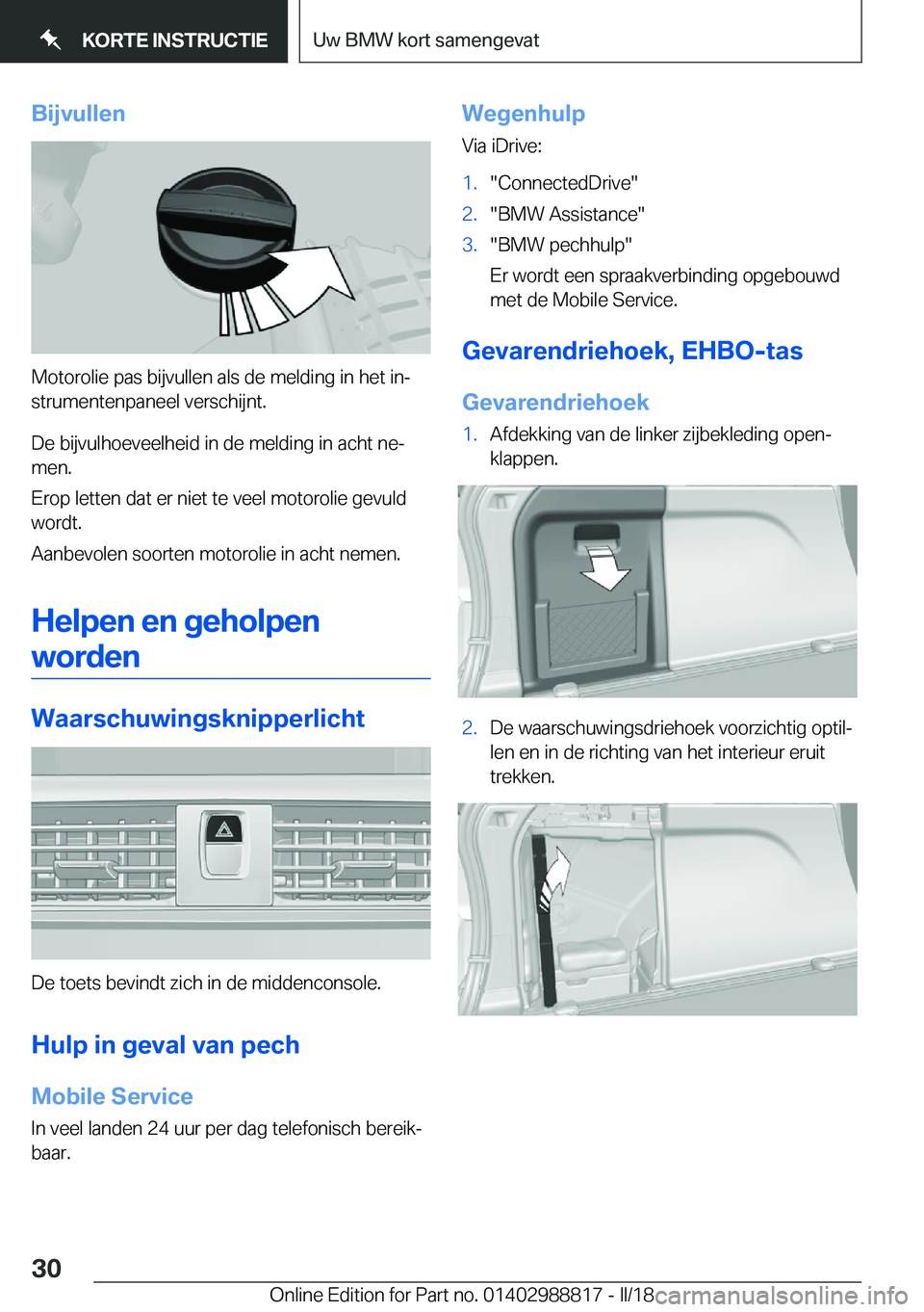 BMW X5 2018  Instructieboekjes (in Dutch) �B�i�j�v�u�l�l�e�n
�M�o�t�o�r�o�l�i�e� �p�a�s� �b�i�j�v�u�l�l�e�n� �a�l�s� �d�e� �m�e�l�d�i�n�g� �i�n� �h�e�t� �i�nj�s�t�r�u�m�e�n�t�e�n�p�a�n�e�e�l� �v�e�r�s�c�h�i�j�n�t�.
�D�e� �b�i�j�v�u�l�h�o�e�v