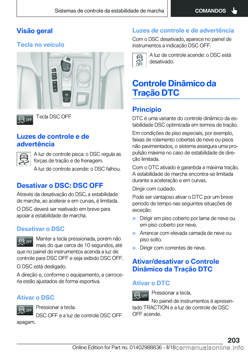 BMW X5 2018  Manual do condutor (in Portuguese) �V�i�s�ã�o��g�e�r�a�l
�T�e�c�l�a��n�o��v�e�