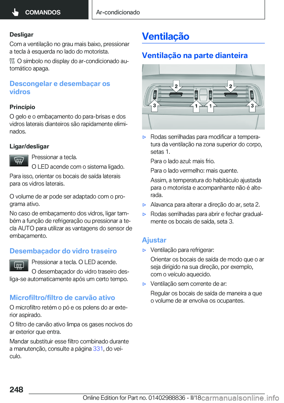 BMW X5 2018  Manual do condutor (in Portuguese) �D�e�s�l�i�g�a�r
�C�o�m� �a� �v�e�n�t�i�l�a�