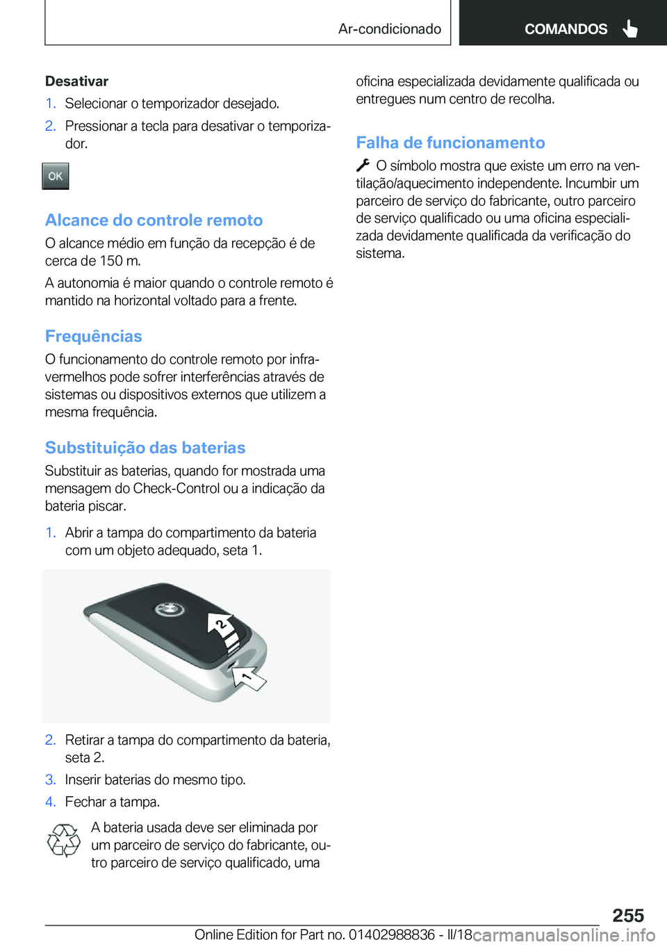BMW X5 2018  Manual do condutor (in Portuguese) �D�e�s�a�t�i�v�a�r�1�.�S�e�l�e�c�i�o�n�a�r� �o� �t�e�m�p�o�r�i�z�a�d�o�r� �d�e�s�e�j�a�d�o�.�2�.�P�r�e�s�s�i�o�n�a�r� �a� �t�e�c�l�a� �p�a�r�a� �d�e�s�a�t�i�v�a�r� �o� �t�e�m�p�o�r�i�z�aª�d�o�r�.
�A