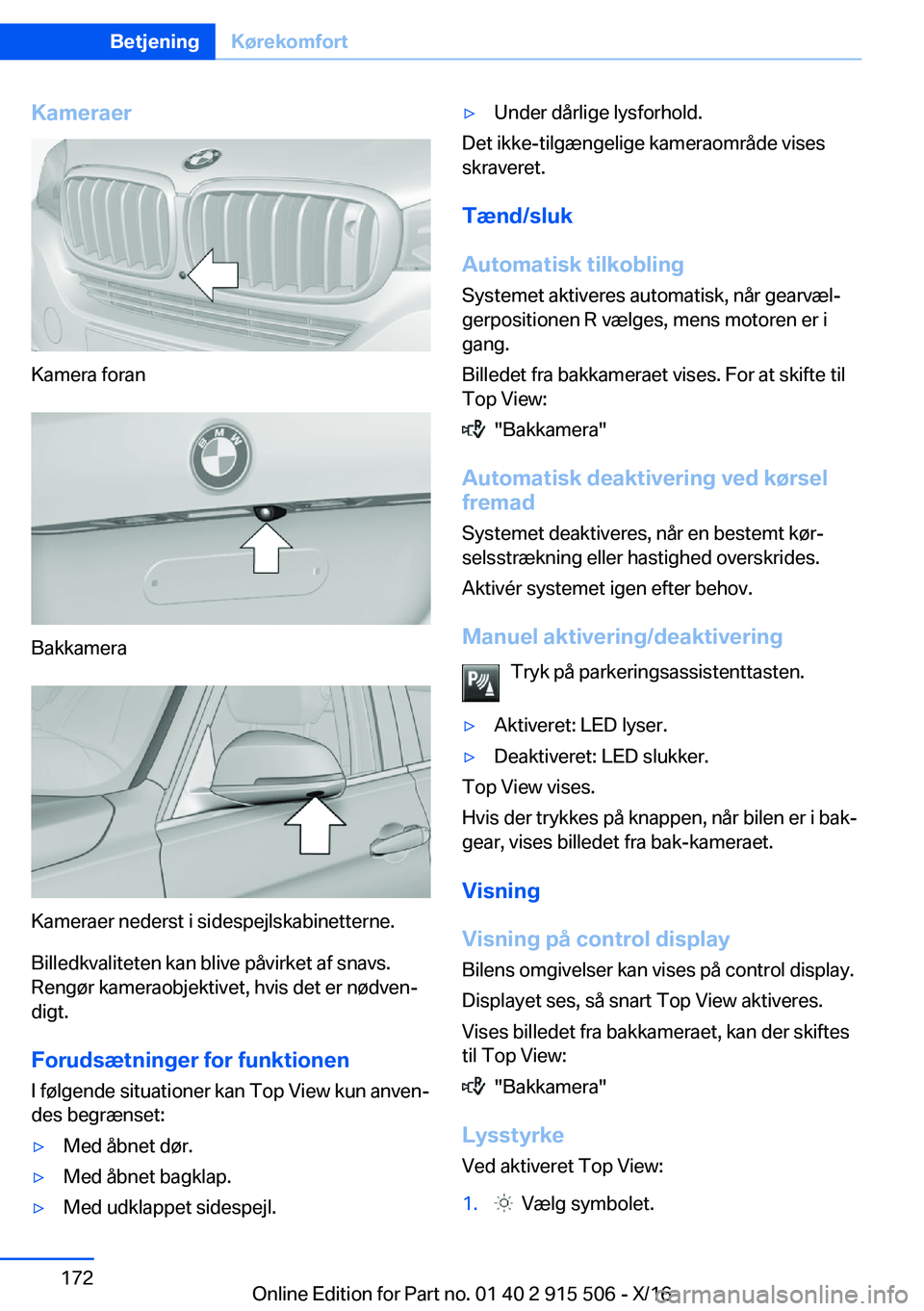 BMW X5 2017  InstruktionsbØger (in Danish) �K�a�m�e�r�a�e�r
�K�a�m�e�r�a� �f�o�r�a�n
�B�a�k�k�a�m�e�r�a
�K�a�m�e�r�a�e�r� �n�e�d�e�r�s�t� �i� �s�i�d�e�s�p�e�j�l�s�k�a�b�i�n�e�t�t�e�r�n�e�.�B�i�l�l�e�d�k�v�a�l�i�t�e�t�e�n� �k�a�n� �b�l�i�v�e� �