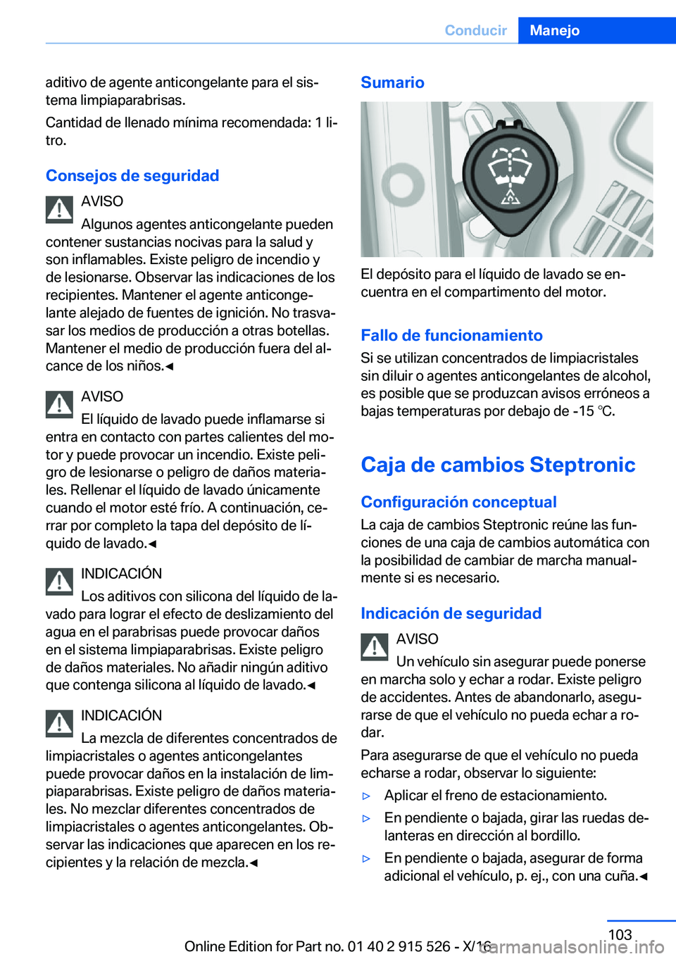 BMW X5 2017  Manuales de Empleo (in Spanish) �a�d�i�t�i�v�o� �d�e� �a�g�e�n�t�e� �a�n�t�i�c�o�n�g�e�l�a�n�t�e� �p�a�r�a� �e�l� �s�i�sª�t�e�m�a� �l�i�m�p�i�a�p�a�r�a�b�r�i�s�a�s�.
�C�a�n�t�i�d�a�d� �d�e� �l�l�e�n�a�d�o� �m�í�n�i�m�a� �r�e�c�o�