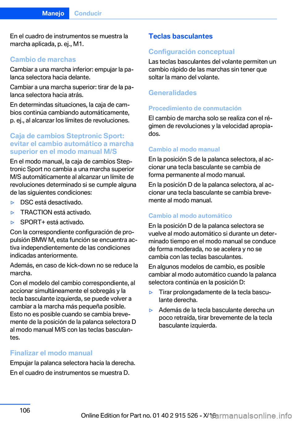 BMW X5 2017  Manuales de Empleo (in Spanish) �E�n� �e�l� �c�u�a�d�r�o� �d�e� �i�n�s�t�r�u�m�e�n�t�o�s� �s�e� �m�u�e�s�t�r�a� �l�a
�m�a�r�c�h�a� �a�p�l�i�c�a�d�a�,� �p�.� �e�j�.�,� �M�1�.
�C�a�m�b�i�o��d�e��m�a�r�c�h�a�s �C�a�m�b�i�a�r� �a� �u�