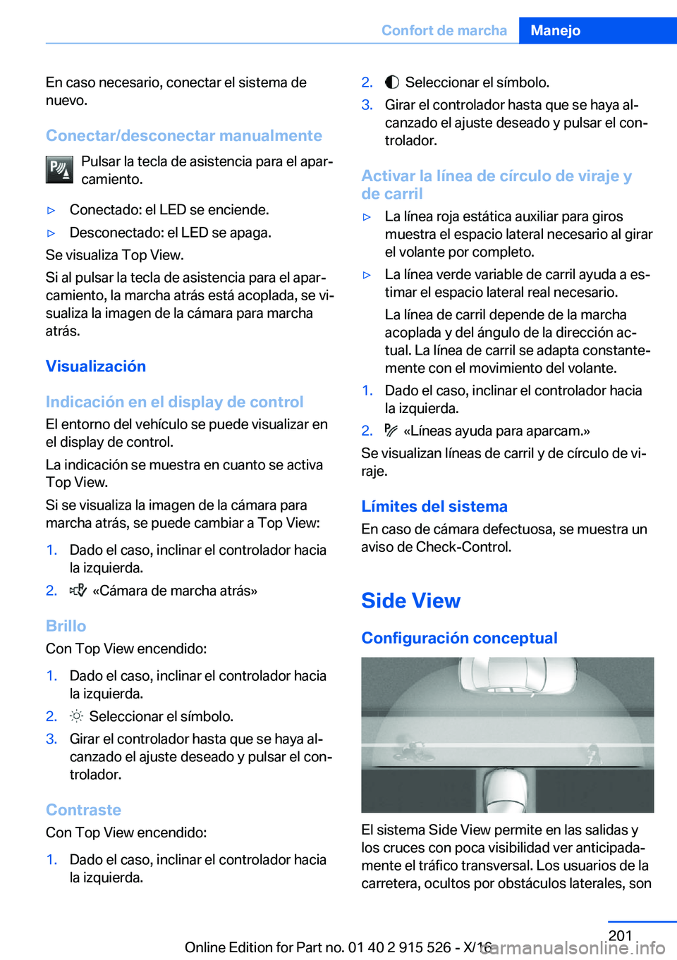 BMW X5 2017  Manuales de Empleo (in Spanish) �E�n� �c�a�s�o� �n�e�c�e�s�a�r�i�o�,� �c�o�n�e�c�t�a�r� �e�l� �s�i�s�t�e�m�a� �d�e
�n�u�e�v�o�.
�C�o�n�e�c�t�a�r�/�d�e�s�c�o�n�e�c�t�a�r��m�a�n�u�a�l�m�e�n�t�e �P�u�l�s�a�r� �l�a� �t�e�c�l�a� �d�e� �