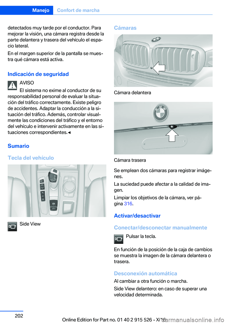 BMW X5 2017  Manuales de Empleo (in Spanish) �d�e�t�e�c�t�a�d�o�s� �m�u�y� �t�a�r�d�e� �p�o�r� �e�l� �c�o�n�d�u�c�t�o�r�.� �P�a�r�a
�m�e�j�o�r�a�r� �l�a� �v�i�s�i�