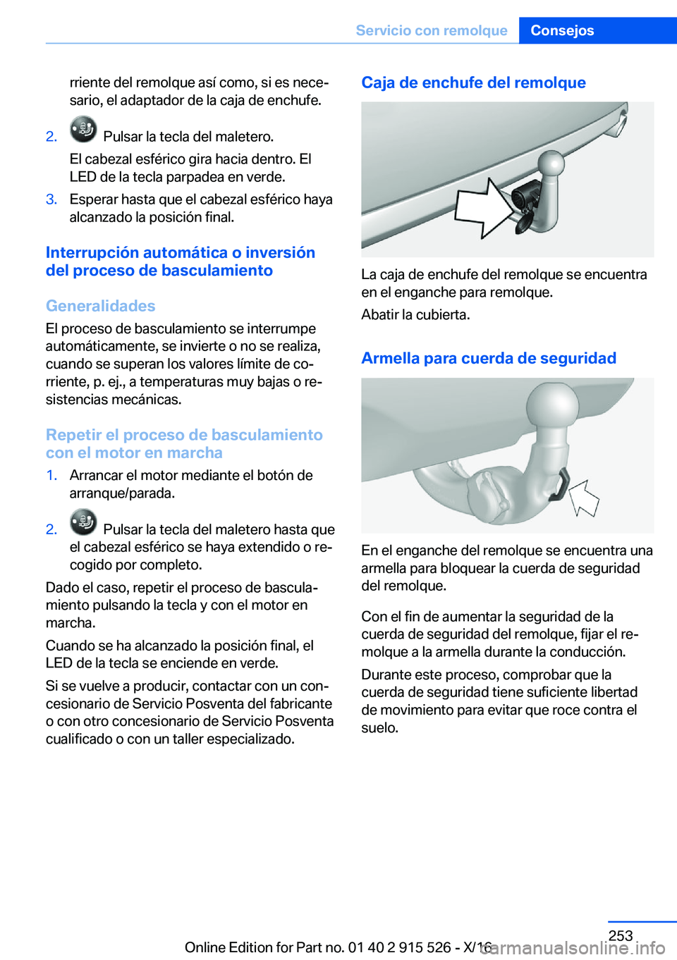 BMW X5 2017  Manuales de Empleo (in Spanish) �r�r�i�e�n�t�e� �d�e�l� �r�e�m�o�l�q�u�e� �a�s�í� �c�o�m�o�,� �s�i� �e�s� �n�e�c�eª
�s�a�r�i�o�,� �e�l� �a�d�a�p�t�a�d�o�r� �d�e� �l�a� �c�a�j�a� �d�e� �e�n�c�h�u�f�e�.�2�.� � �P�u�l�s�a�r� �l�a� �