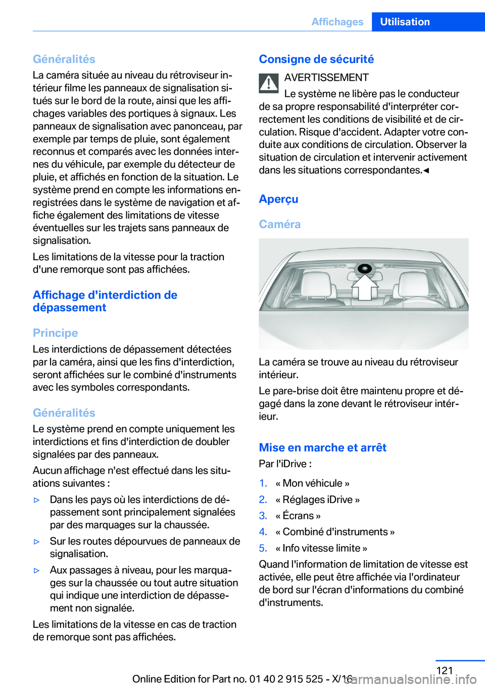 BMW X5 2017  Notices Demploi (in French) �G�é�n�é�r�a�l�i�t�é�s
�L�a� �c�a�m�é�r�a� �s�i�t�u�é�e� �a�u� �n�i�v�e�a�u� �d�u� �r�é�t�r�o�v�i�s�e�u�r� �i�nj
�t�é�r�i�e�u�r� �f�i�l�m�e� �l�e�s� �p�a�n�n�e�a�u�x� �d�e� �s�i�g�n�a�l�i�s�a�