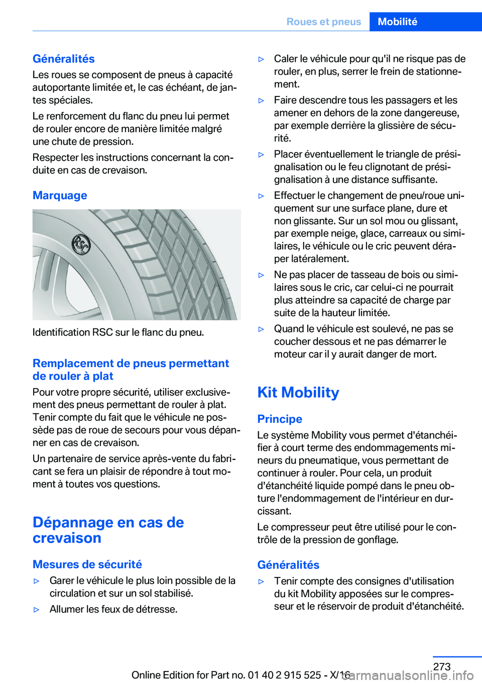 BMW X5 2017  Notices Demploi (in French) �G�é�n�é�r�a�l�i�t�é�s
�L�e�s� �r�o�u�e�s� �s�e� �c�o�m�p�o�s�e�n�t� �d�e� �p�n�e�u�s� �à� �c�a�p�a�c�i�t�é
�a�u�t�o�p�o�r�t�a�n�t�e� �l�i�m�i�t�é�e� �e�t�,� �l�e� �c�a�s� �é�c�h�é�a�n�t�,� �d