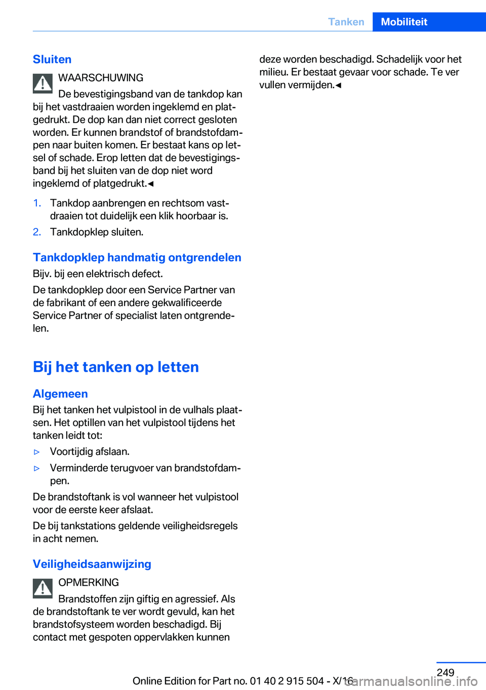 BMW X5 2017  Instructieboekjes (in Dutch) �S�l�u�i�t�e�n�W�A�A�R�S�C�H�U�W�I�N�G
�D�e� �b�e�v�e�s�t�i�g�i�n�g�s�b�a�n�d� �v�a�n� �d�e� �t�a�n�k�d�o�p� �k�a�n
�b�i�j� �h�e�t� �v�a�s�t�d�r�a�a�i�e�n� �w�o�r�d�e�n� �i�n�g�e�k�l�e�m�d� �e�n� �p�l