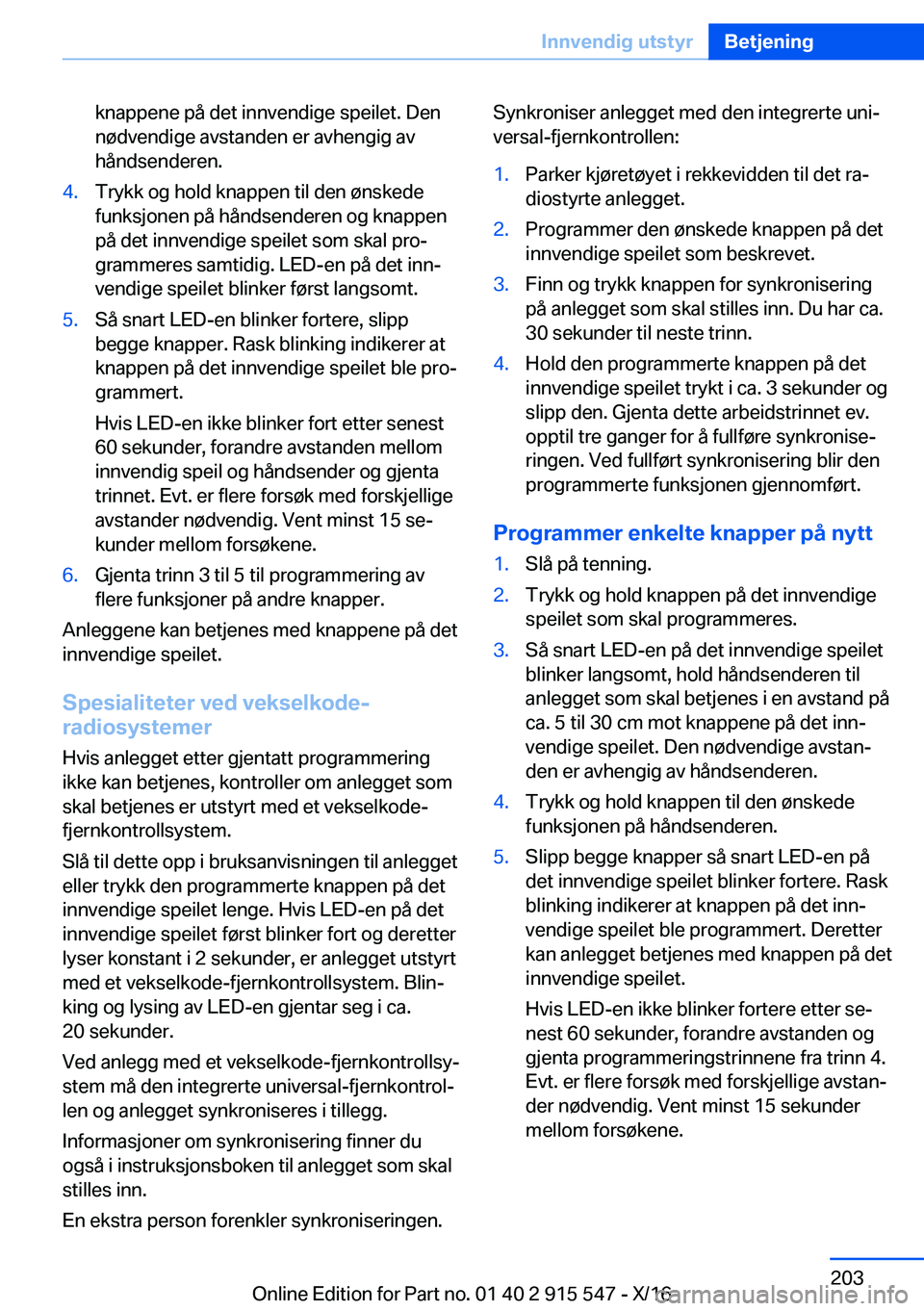 BMW X5 2017  InstruksjonsbØker (in Norwegian) �k�n�a�p�p�e�n�e� �p�å� �d�e�t� �i�n�n�v�e�n�d�i�g�e� �s�p�e�i�l�e�t�.� �D�e�n�n�