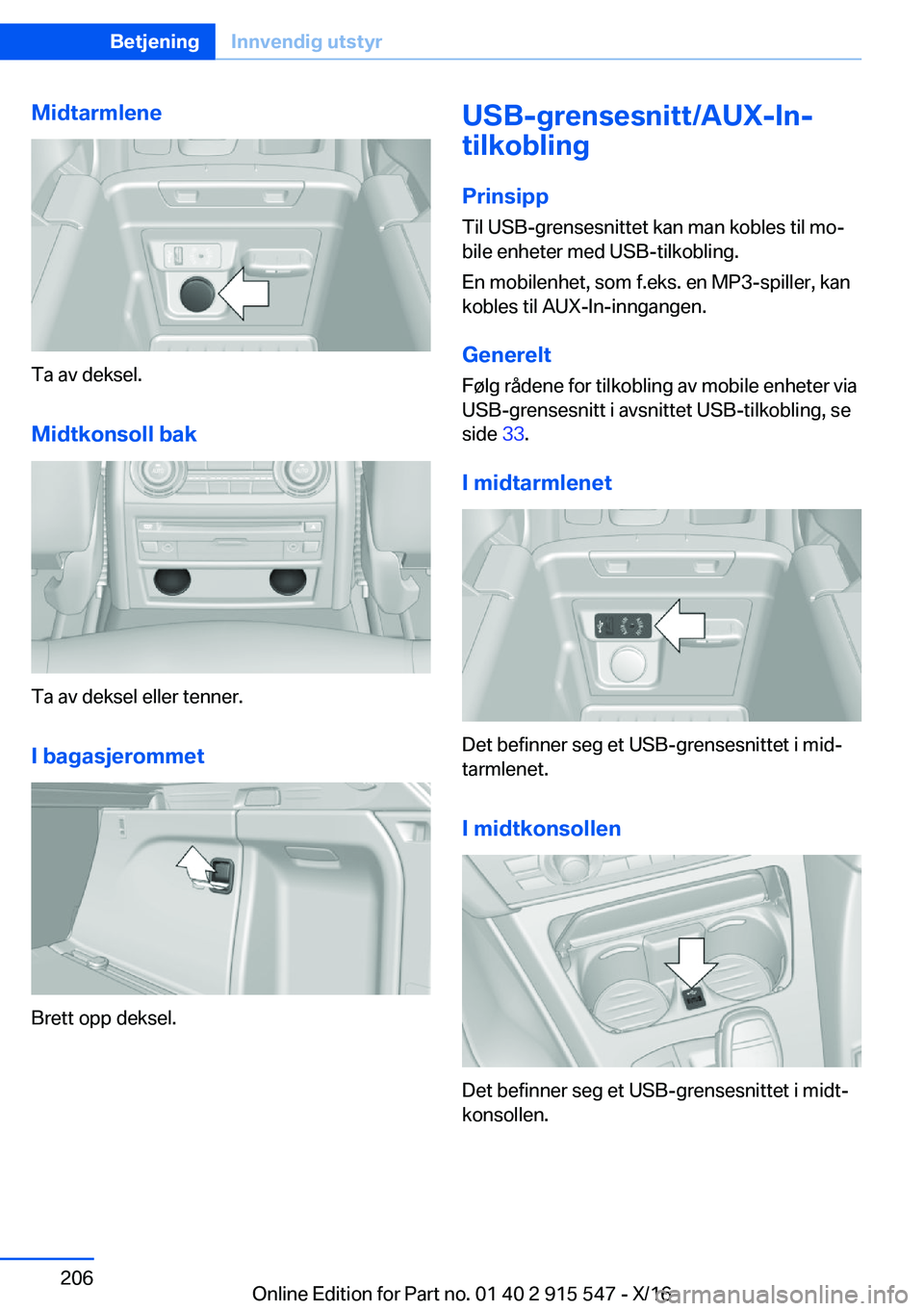 BMW X5 2017  InstruksjonsbØker (in Norwegian) �M�i�d�t�a�r�m�l�e�n�e
�T�a� �a�v� �d�e�k�s�e�l�.
�M�i�d�t�k�o�n�s�o�l�l��b�a�k
�T�a� �a�v� �d�e�k�s�e�l� �e�l�l�e�r� �t�e�n�n�e�r�.
�I��b�a�g�a�s�j�e�r�o�m�m�e�t
�B�r�e�t�t� �o�p�p� �d�e�k�s�e�l�.
