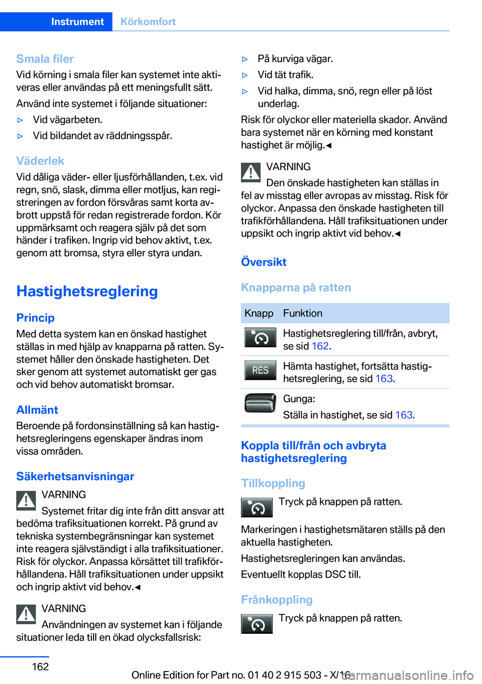 BMW X5 2017  InstruktionsbÖcker (in Swedish) �S�m�a�l�a��f�i�l�e�r�V�i�d� �k�ö�r�n�i�n�g� �i� �s�m�a�l�a� �f�i�l�e�r� �k�a�n� �s�y�s�t�e�m�e�t� �i�n�t�e� �a�k�t�ij�v�e�r�a�s� �e�l�l�e�r� �a�n�v�ä�n�d�a�s� �p�å� �e�t�t� �m�e�n�i�n�g�s�f�u�l�