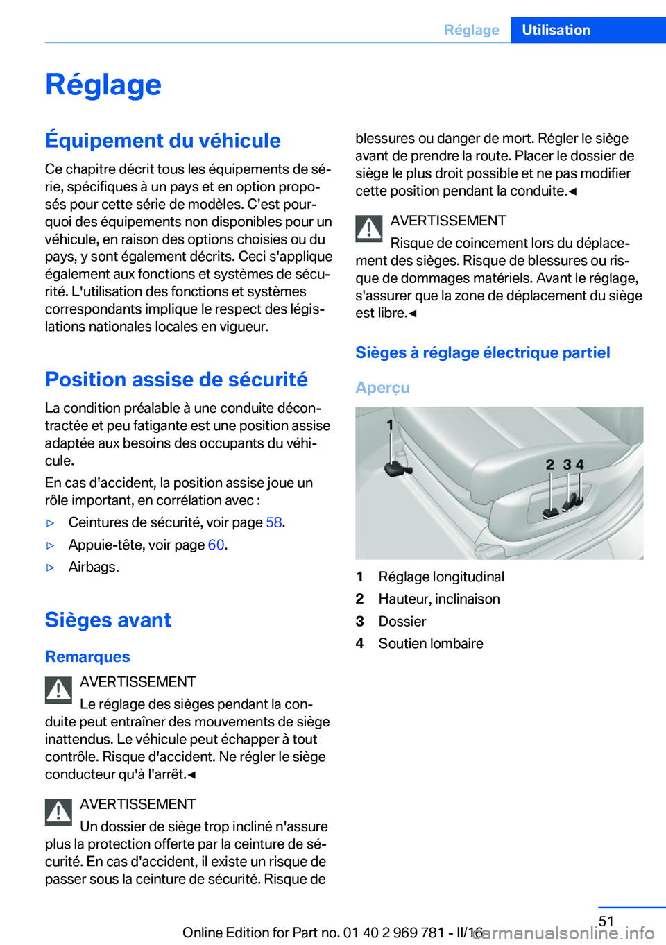 BMW X5 2016 Notices Demploi (in French) RéglageÉquipement du véhiculeCe chapitre décrit tous les équipements de sé‐
rie, spécifiques à un pays et en option propo‐
sés pour cette série de modèles. C'est pour‐
quoi des é BMW X5 2016 Notices Demploi (in French) RéglageÉquipement du véhiculeCe chapitre décrit tous les équipements de sé‐
rie, spécifiques à un pays et en option propo‐
sés pour cette série de modèles. C'est pour‐
quoi des é