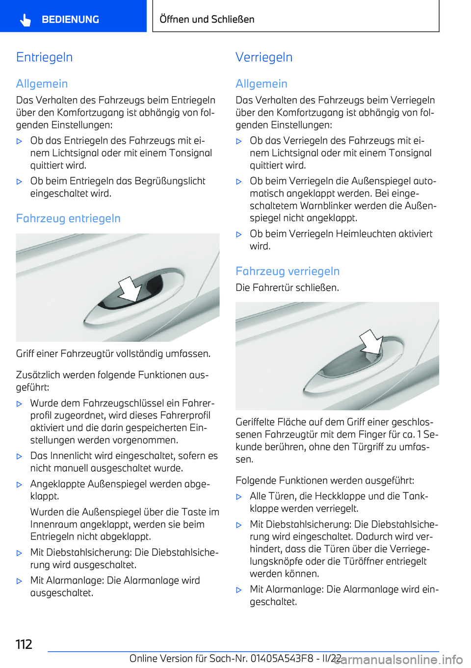 BMW X5 M 2022  Betriebsanleitungen (in German) Entriegeln
Allgemein
Das Verhalten des Fahrzeugs beim Entriegeln 