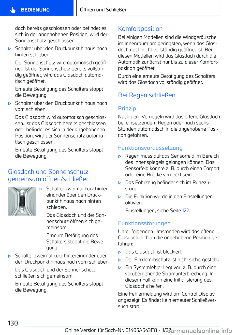 BMW X5 M 2022  Betriebsanleitungen (in German) dach bereits geschlossen oder befindet essich in der angehobenen Position, wird der
Sonnenschutz geschlossen.