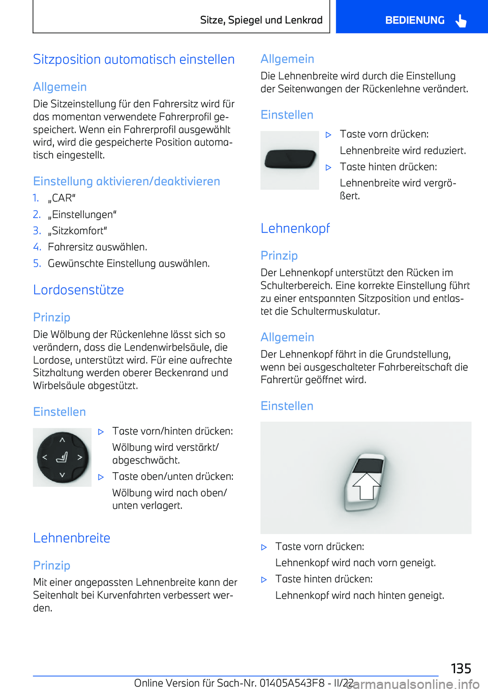 BMW X5 M 2022  Betriebsanleitungen (in German) Sitzposition automatisch einstellen
Allgemein Die Sitzeinstellung f