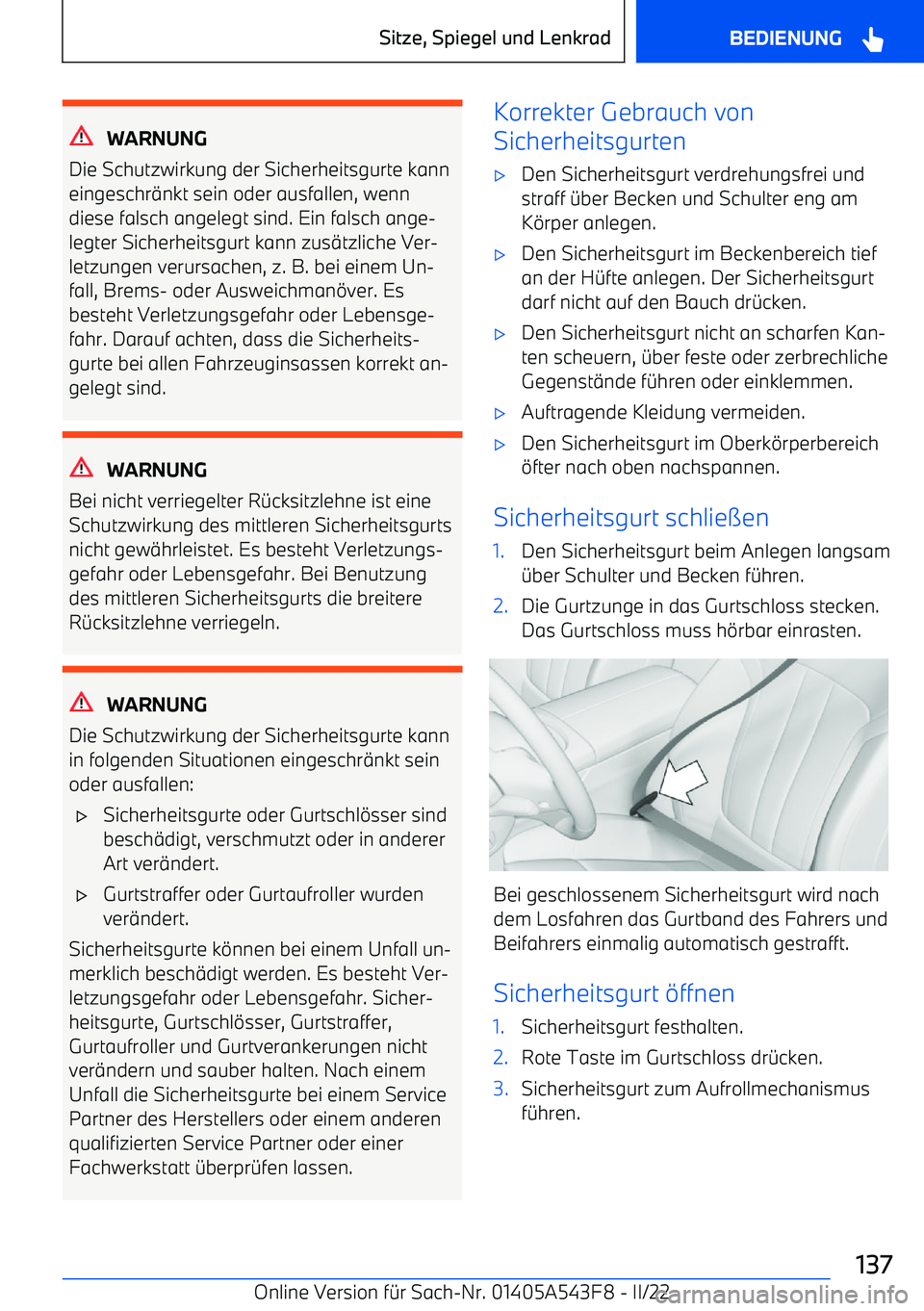 BMW X5 M 2022  Betriebsanleitungen (in German) WARNUNG
Die Schutzwirkung der Sicherheitsgurte kann eingeschr
