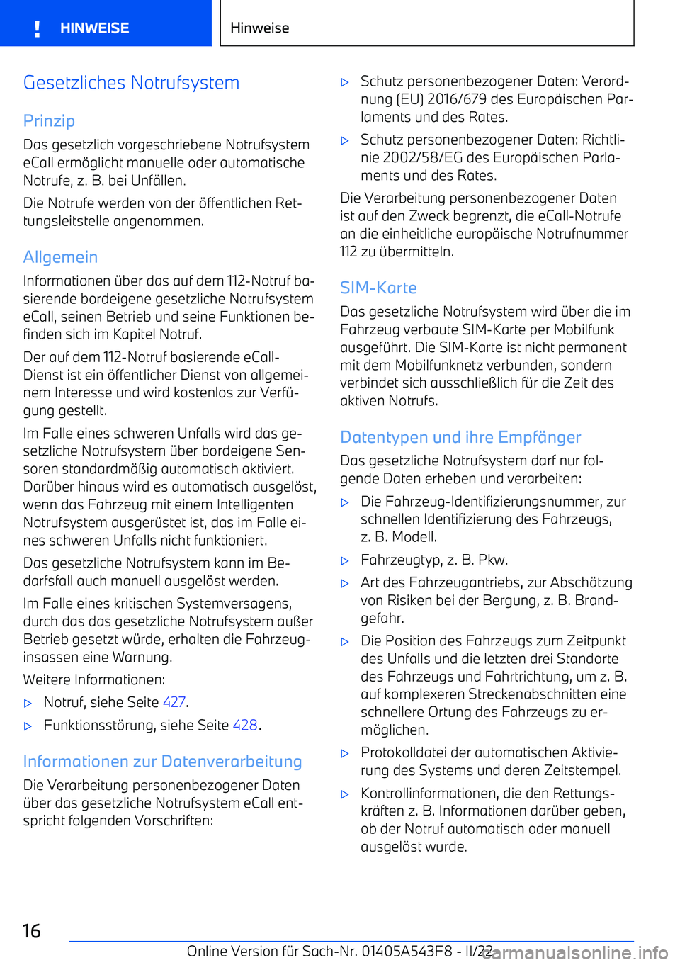 BMW X5 M 2022  Betriebsanleitungen (in German) Gesetzliches Notrufsystem
Prinzip Das gesetzlich vorgeschriebene NotrufsystemeCall erm