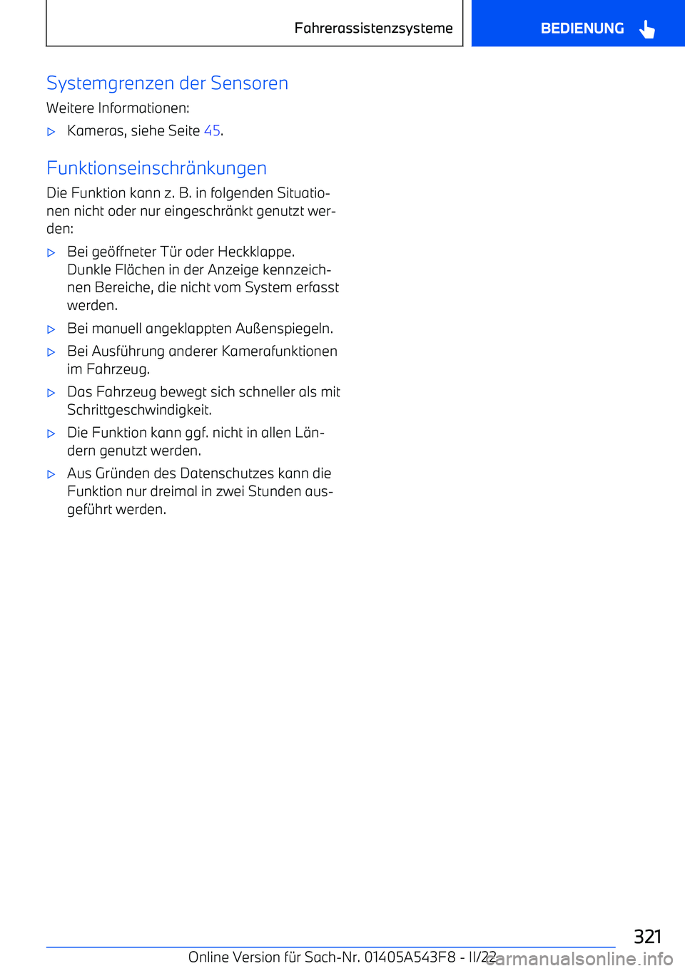 BMW X5 M 2022  Betriebsanleitungen (in German) Systemgrenzen der Sensoren
Weitere Informationen: