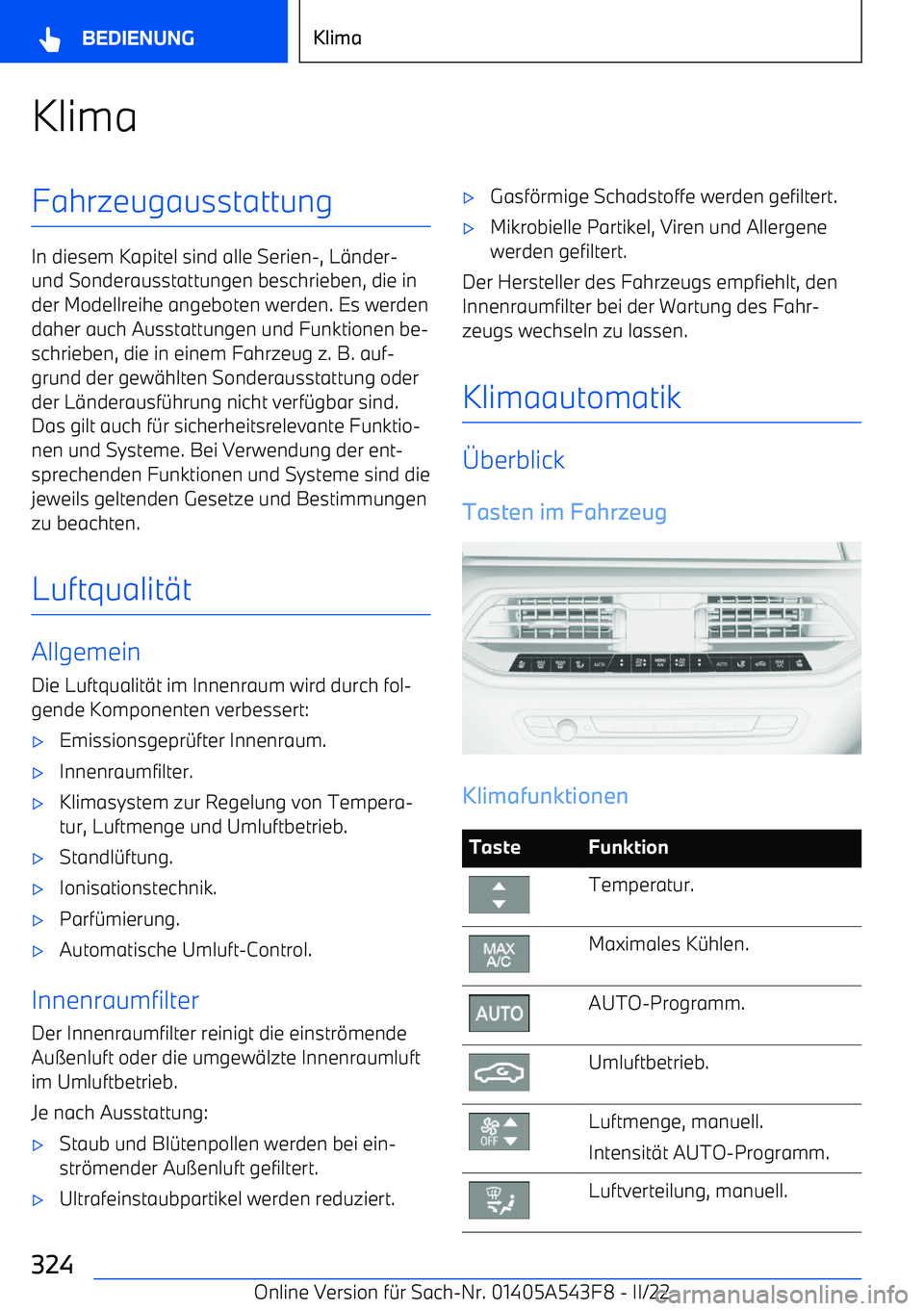 BMW X5 M 2022  Betriebsanleitungen (in German) KlimaFahrzeugausstattung
In diesem Kapitel sind alle Serien
