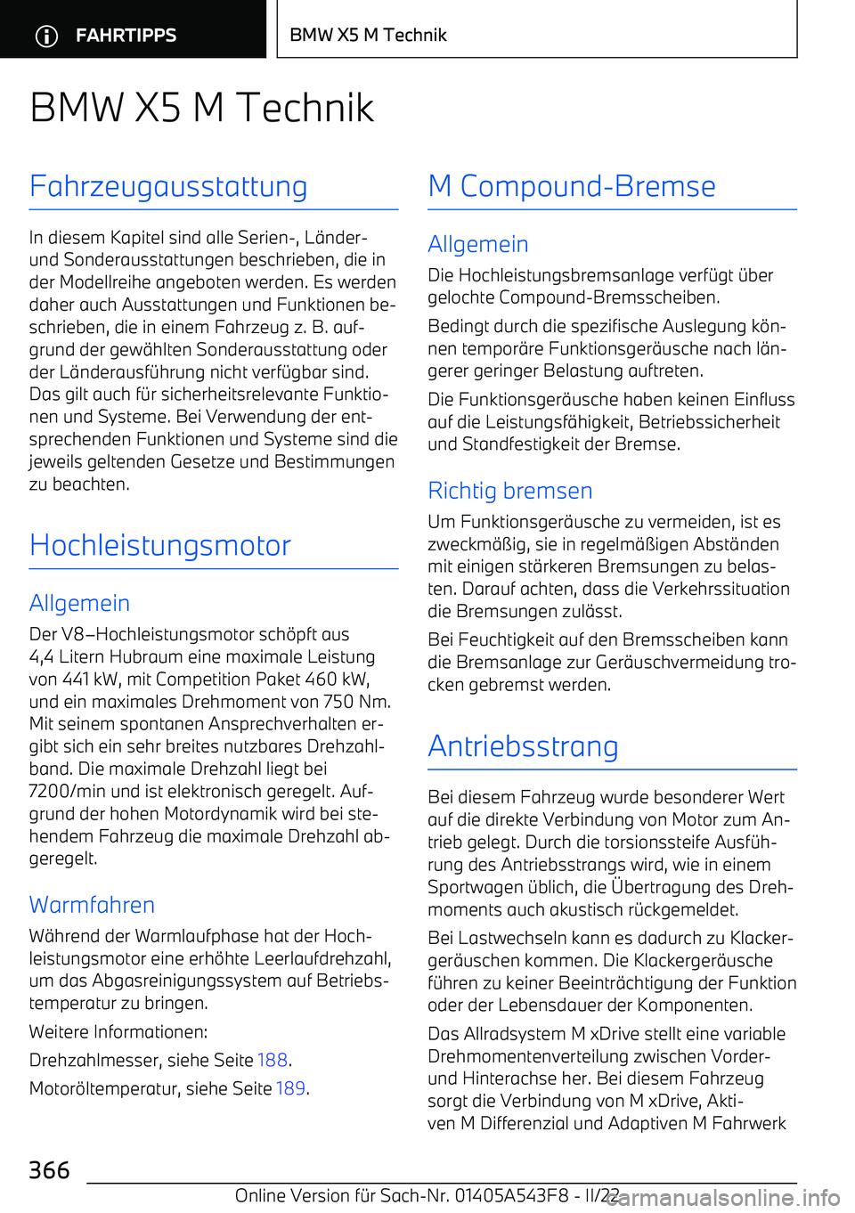 BMW X5 M 2022  Betriebsanleitungen (in German) BMW X5 M TechnikFahrzeugausstattung
In diesem Kapitel sind alle Serien