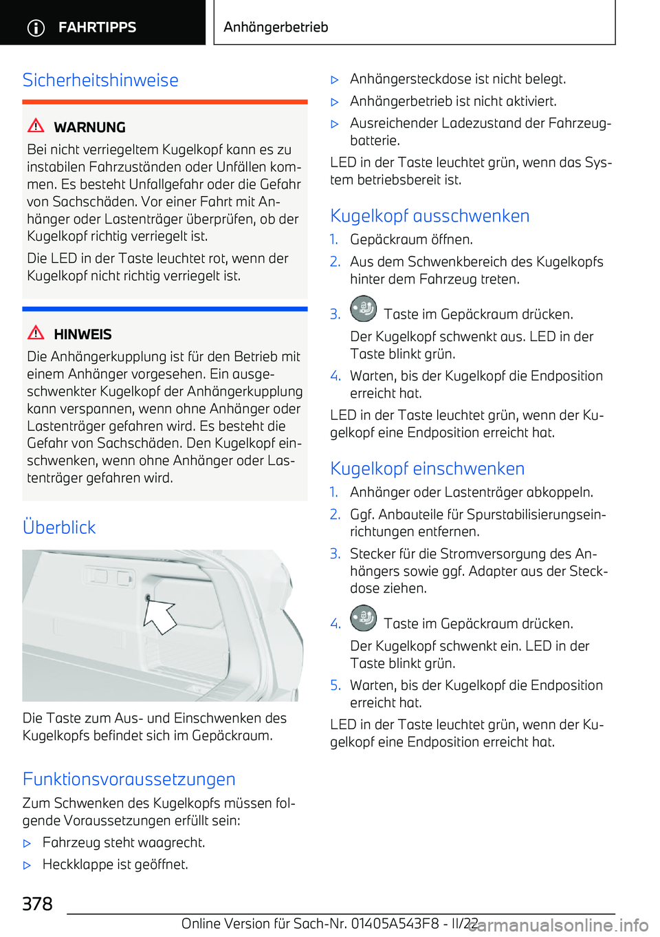 BMW X5 M 2022  Betriebsanleitungen (in German) Sicherheitshinweise
WARNUNG
Bei nicht verriegeltem Kugelkopf kann es zu
instabilen Fahrzust