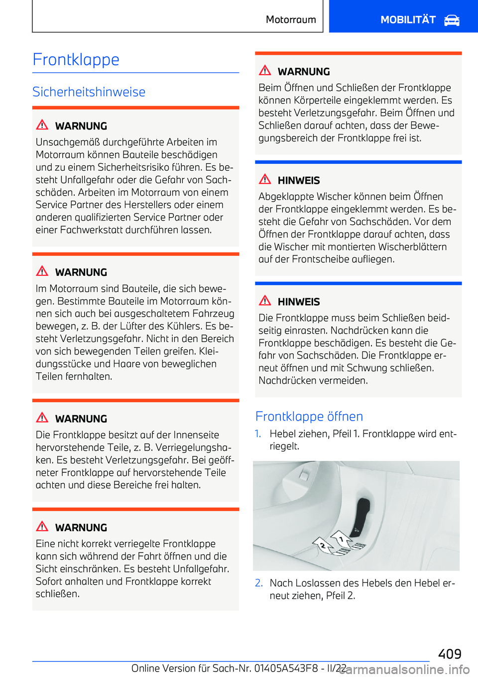 BMW X5 M 2022  Betriebsanleitungen (in German) Frontklappe
Sicherheitshinweise
WARNUNG
Unsachgem