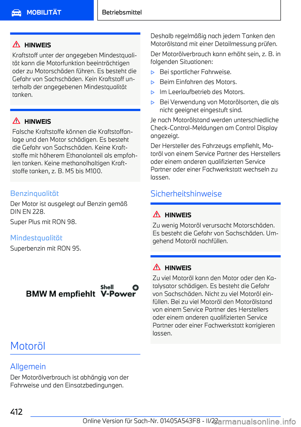 BMW X5 M 2022  Betriebsanleitungen (in German) HINWEIS
Kraftstoff unter der angegeben Mindestquali
