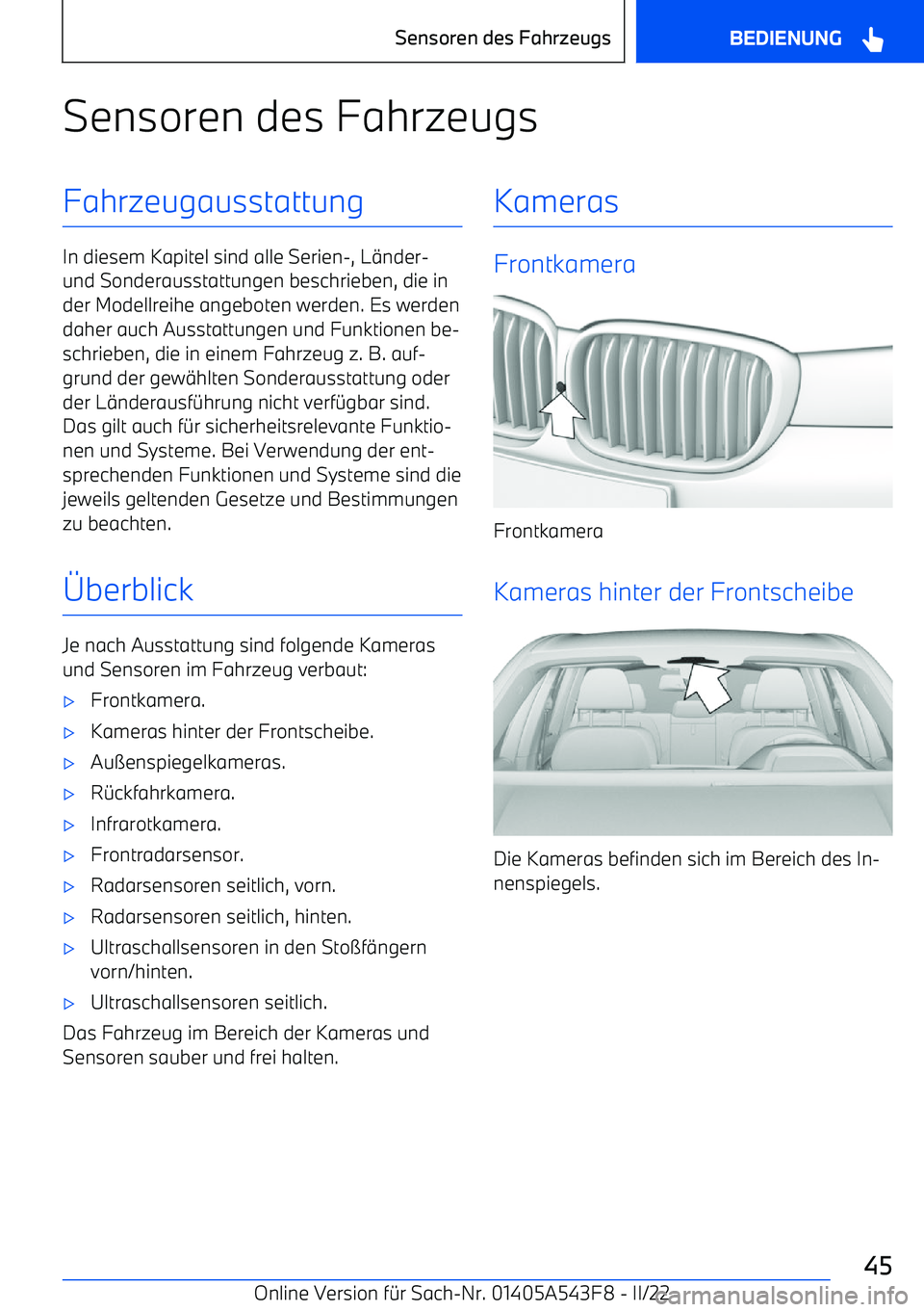 BMW X5 M 2022  Betriebsanleitungen (in German) Sensoren des FahrzeugsFahrzeugausstattung
In diesem Kapitel sind alle Serien