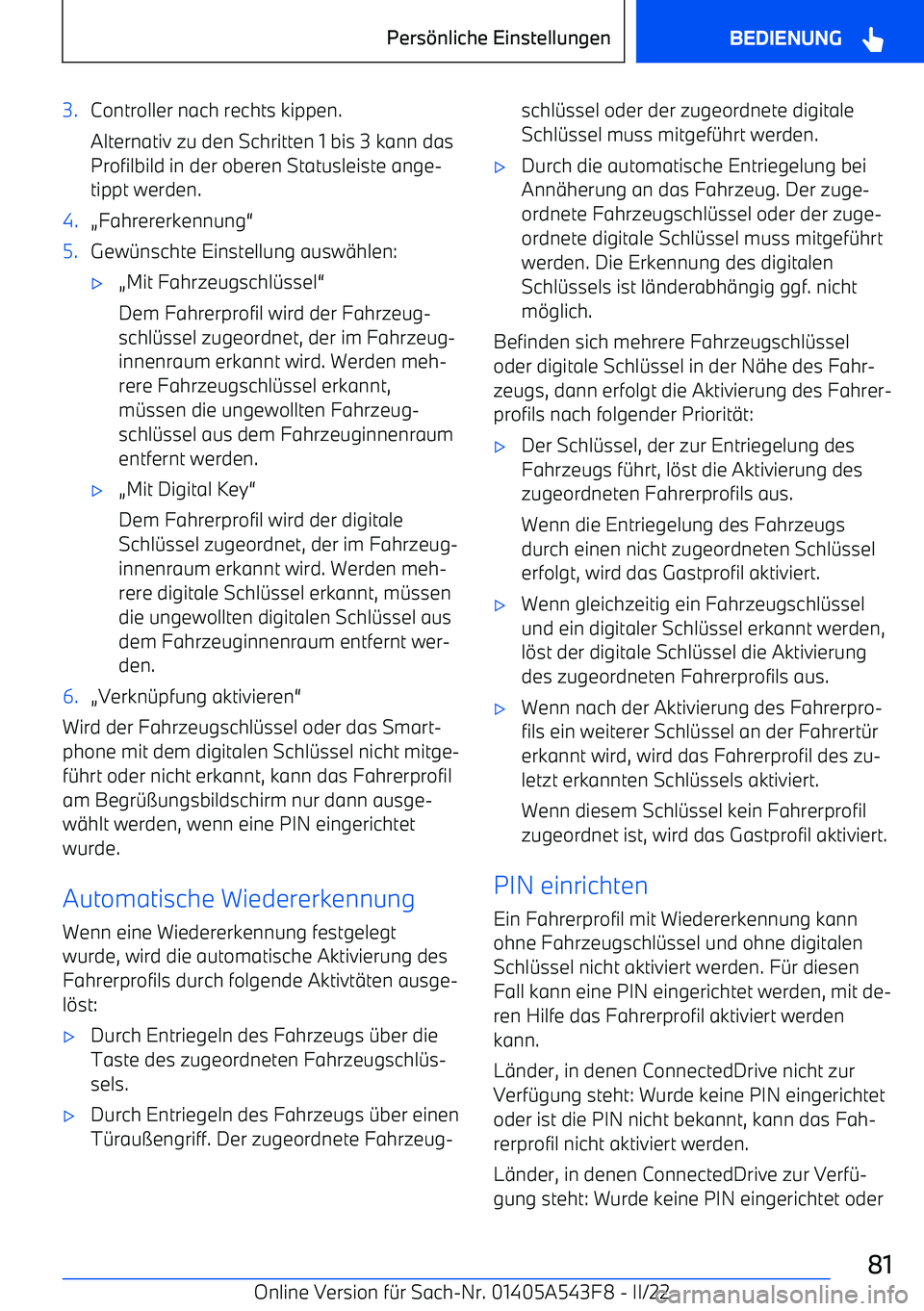 BMW X5 M 2022  Betriebsanleitungen (in German) 3.Controller nach rechts kippen.
Alternativ zu den Schritten 1 bis 3 kann das
Profilbild in der oberen Statusleiste ange