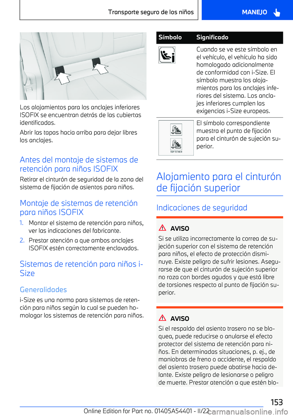 BMW X5 M 2022  Manuales de Empleo (in Spanish) Los alojamientos para los anclajes inferioresISOFIX se encuentran detr
