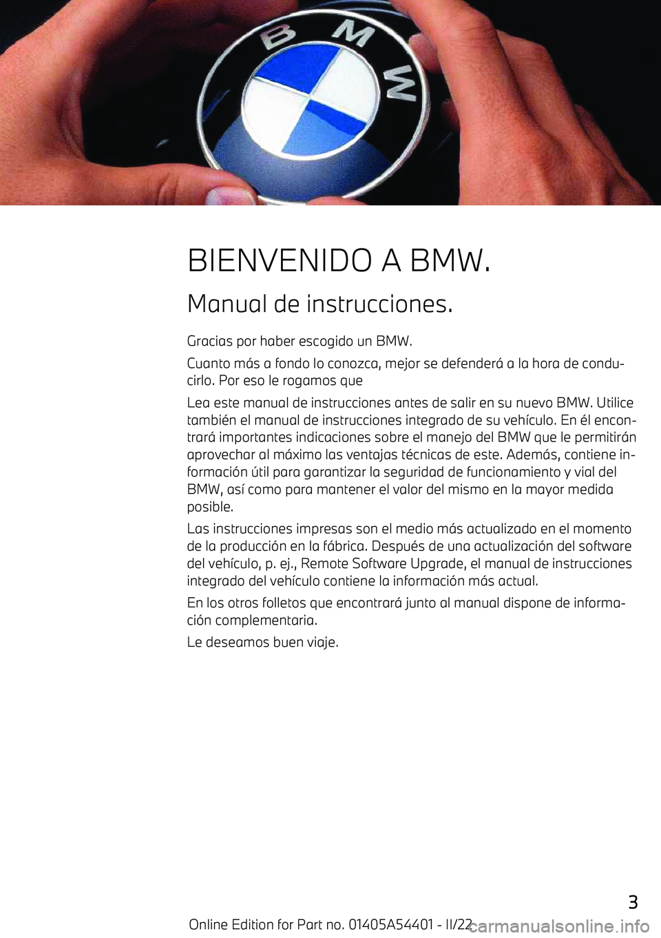 BMW X5 M 2022  Manuales de Empleo (in Spanish) BIENVENIDO A BMW.
Manual de instrucciones. Gracias por haber escogido un BMW.
Cuanto m