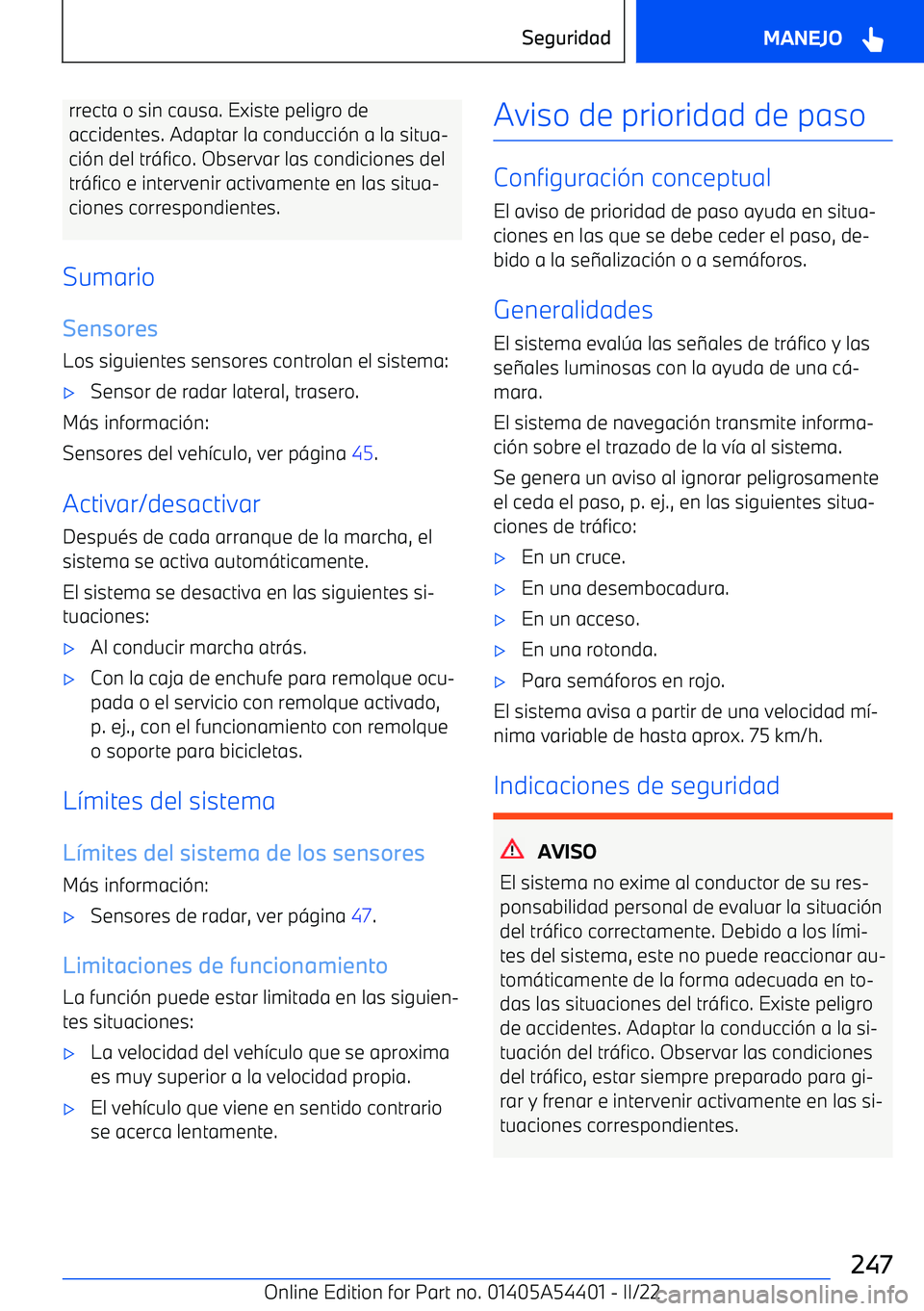 BMW X5 M 2022  Manuales de Empleo (in Spanish) rrecta o sin causa. Existe peligro de
accidentes. Adaptar la conducci