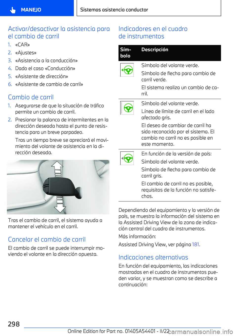 BMW X5 M 2022  Manuales de Empleo (in Spanish) Activar/desactivar la asistencia para
el cambio de carril1.