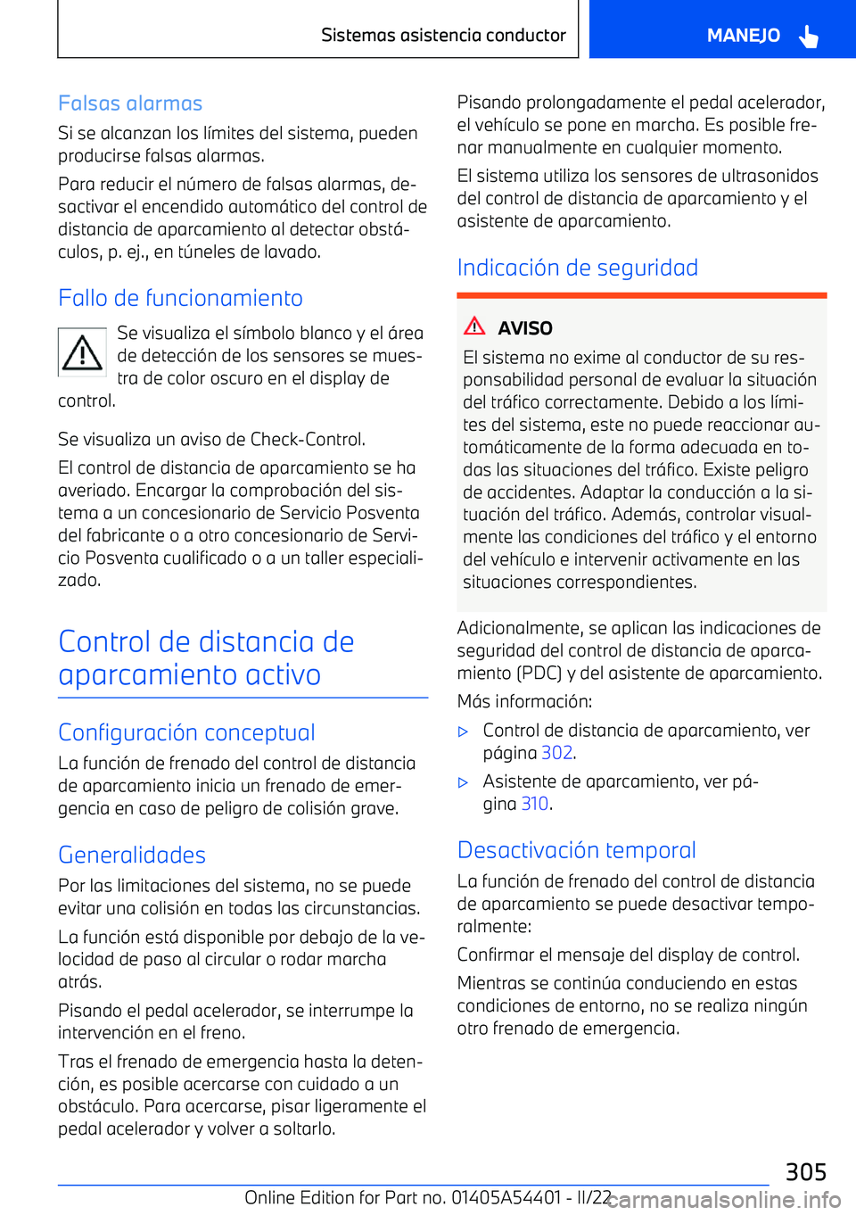 BMW X5 M 2022  Manuales de Empleo (in Spanish) Falsas alarmas
Si se alcanzan los l