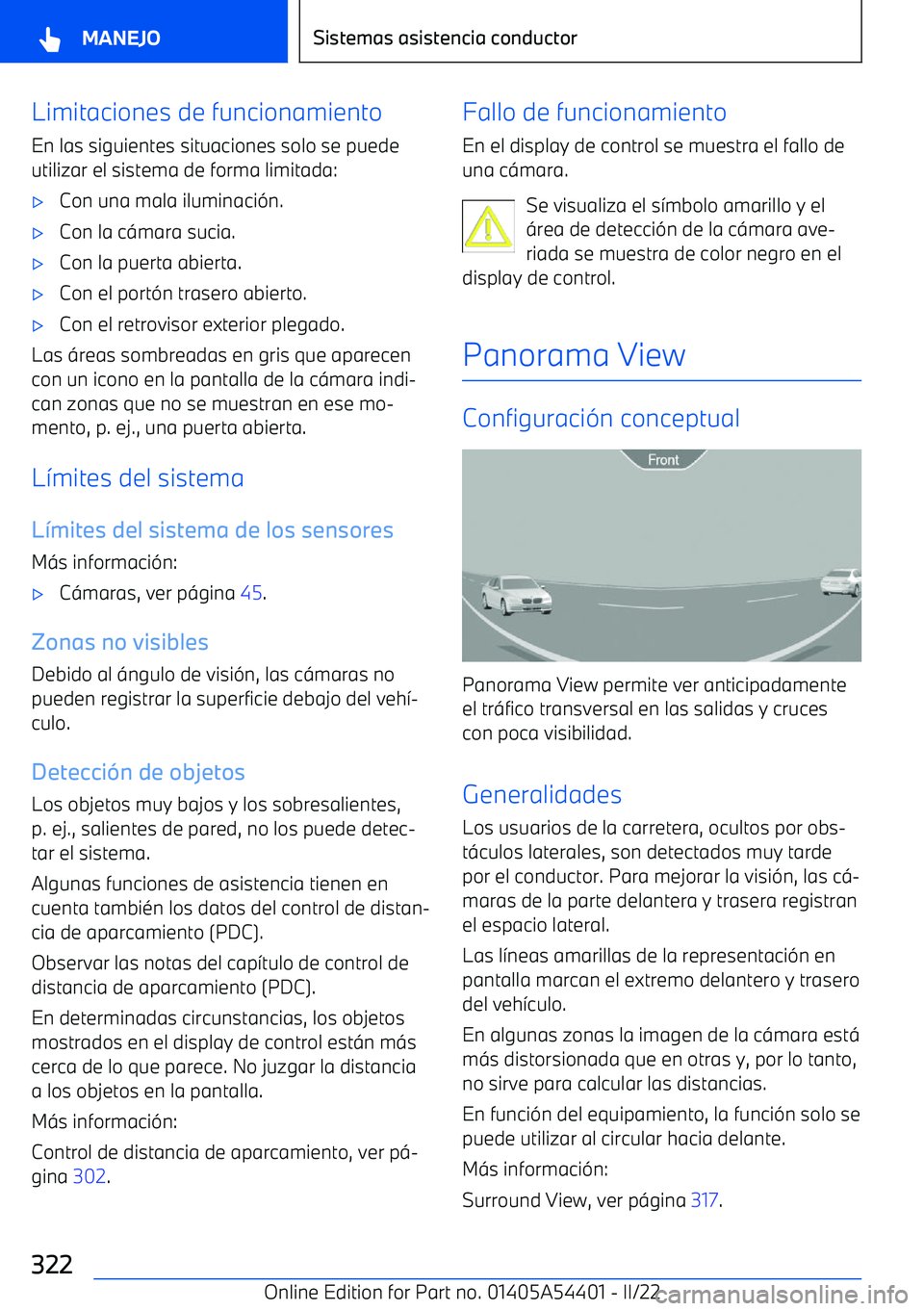 BMW X5 M 2022  Manuales de Empleo (in Spanish) Limitaciones de funcionamientoEn las siguientes situaciones solo se puede
utilizar el sistema de forma limitada: