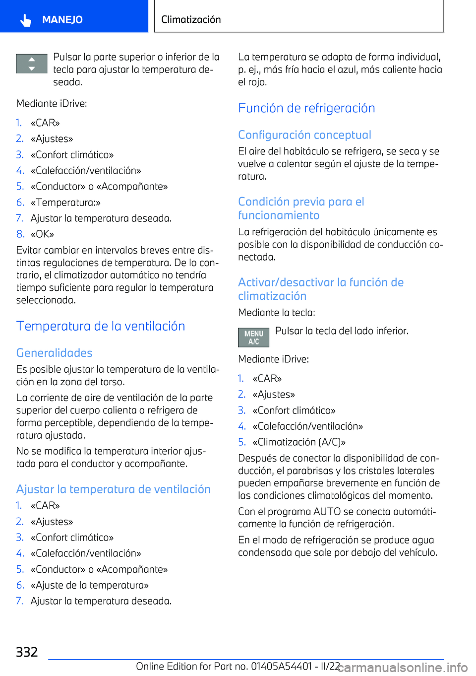 BMW X5 M 2022  Manuales de Empleo (in Spanish) Pulsar la parte superior o inferior de latecla para ajustar la temperatura de