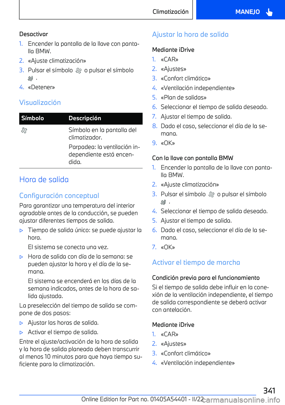 BMW X5 M 2022  Manuales de Empleo (in Spanish) Desactivar1.Encender la pantalla de la llave con panta