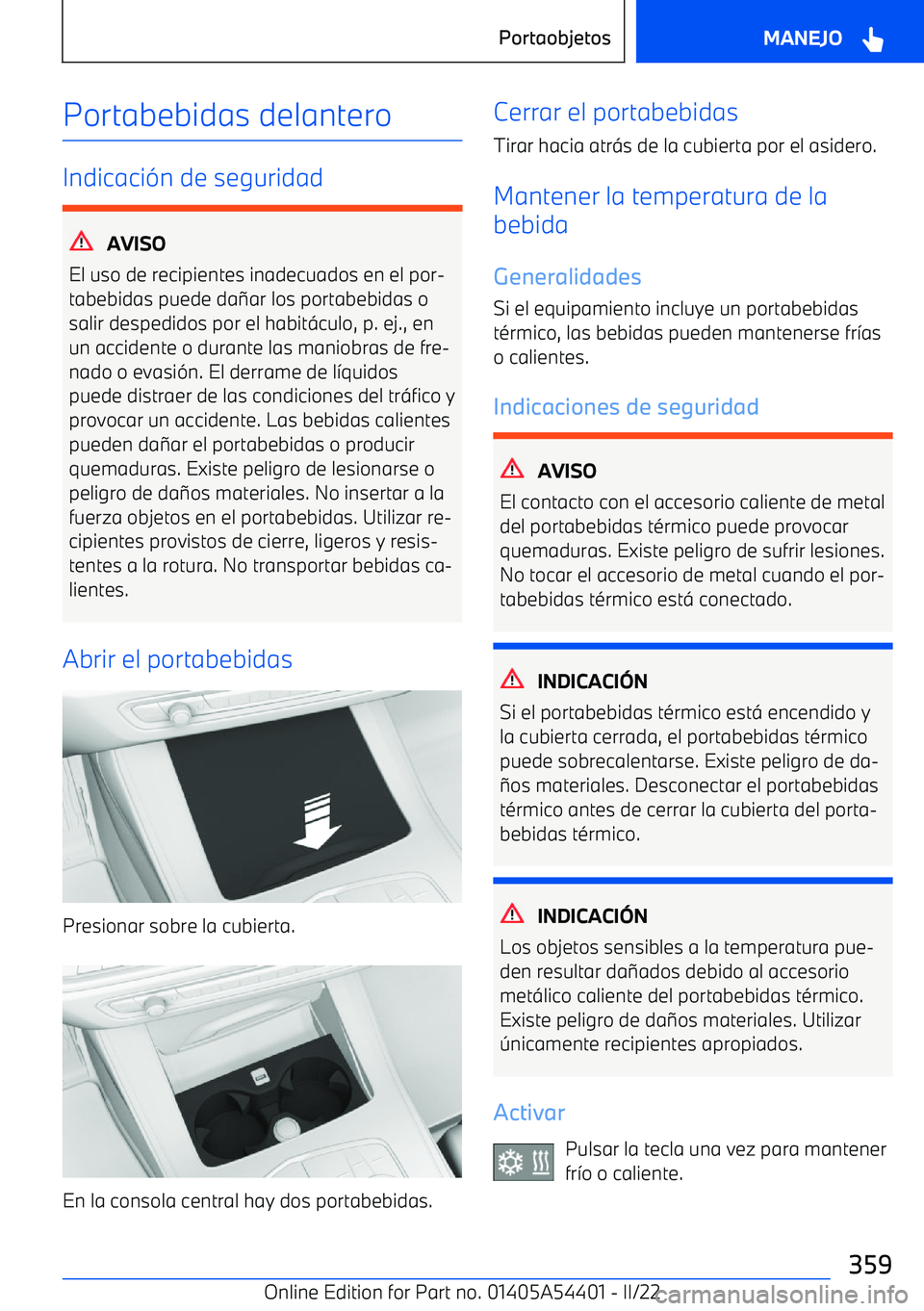 BMW X5 M 2022  Manuales de Empleo (in Spanish) Portabebidas delantero
Indicaci