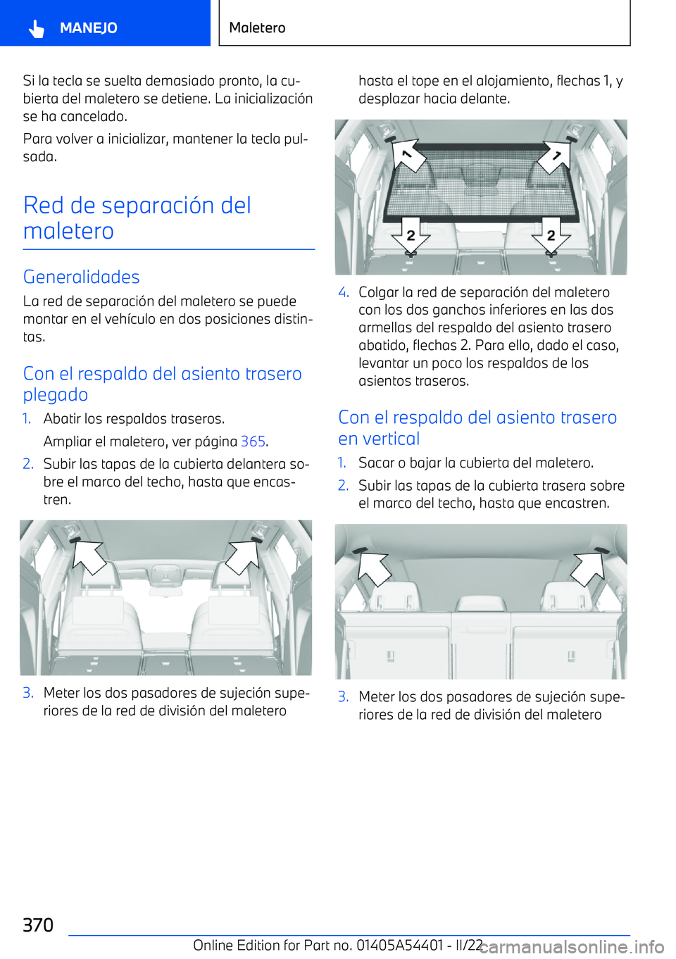 BMW X5 M 2022  Manuales de Empleo (in Spanish) Si la tecla se suelta demasiado pronto, la cu