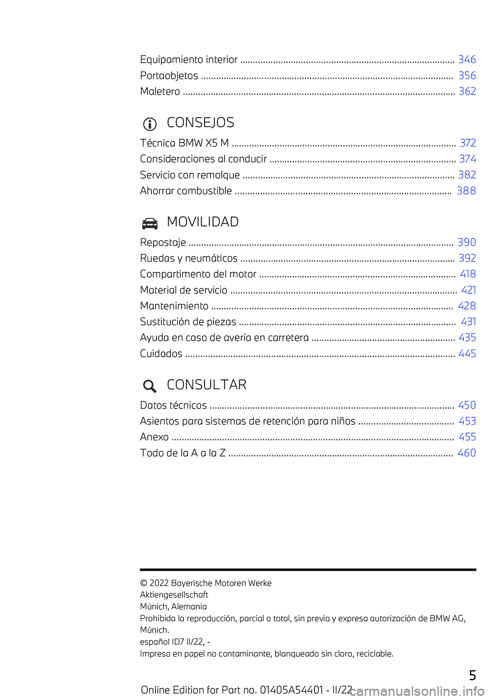 BMW X5 M 2022  Manuales de Empleo (in Spanish) Equipamiento interior .....................................................................................  346
Portaobjetos ..........................................................................