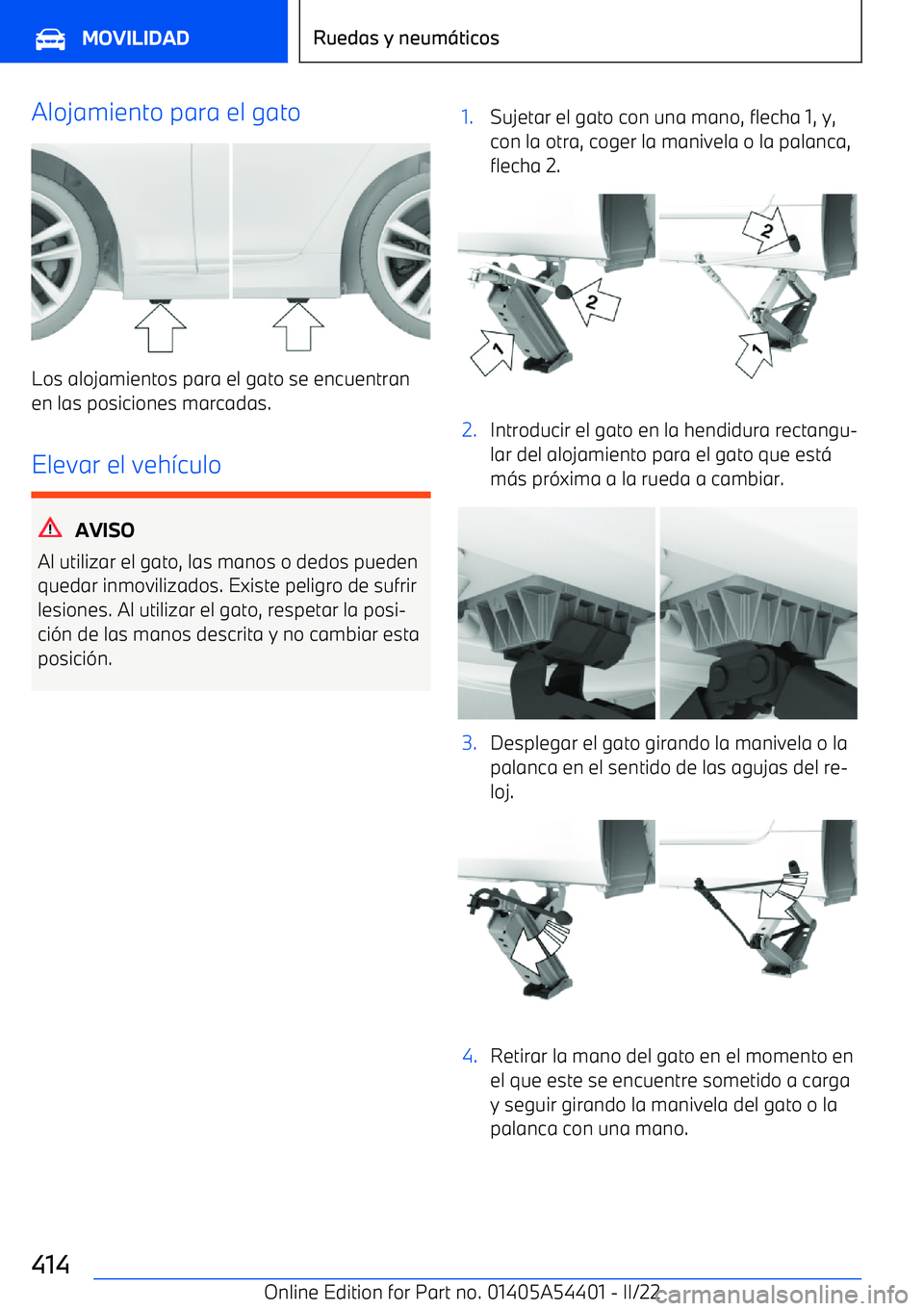 BMW X5 M 2022  Manuales de Empleo (in Spanish) Alojamiento para el gato
Los alojamientos para el gato se encuentran
en las posiciones marcadas.
Elevar el veh