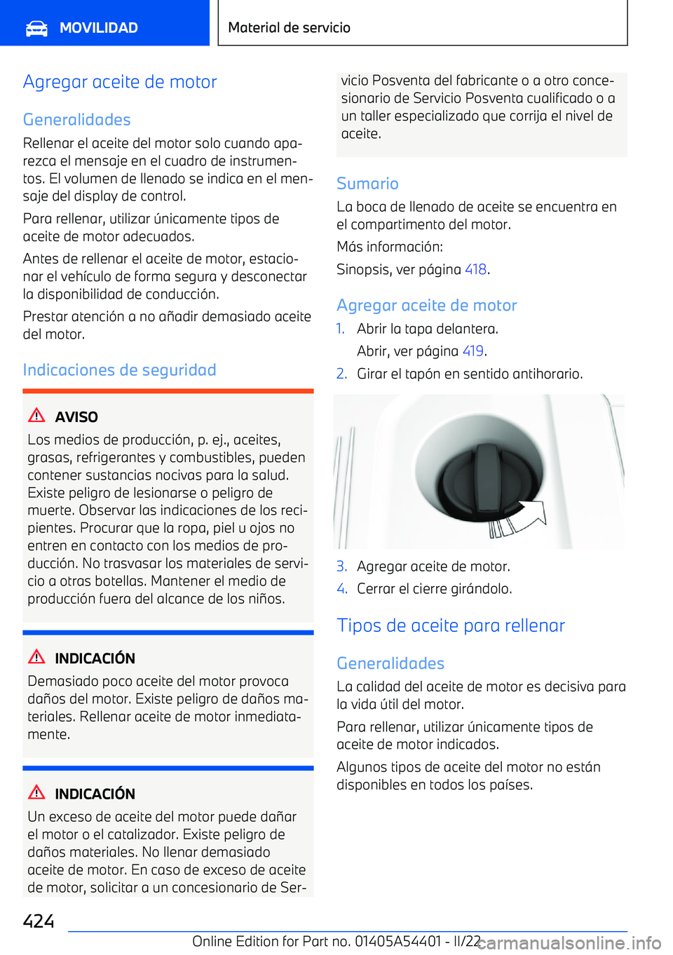 BMW X5 M 2022  Manuales de Empleo (in Spanish) Agregar aceite de motor
Generalidades
Rellenar el aceite del motor solo cuando apa