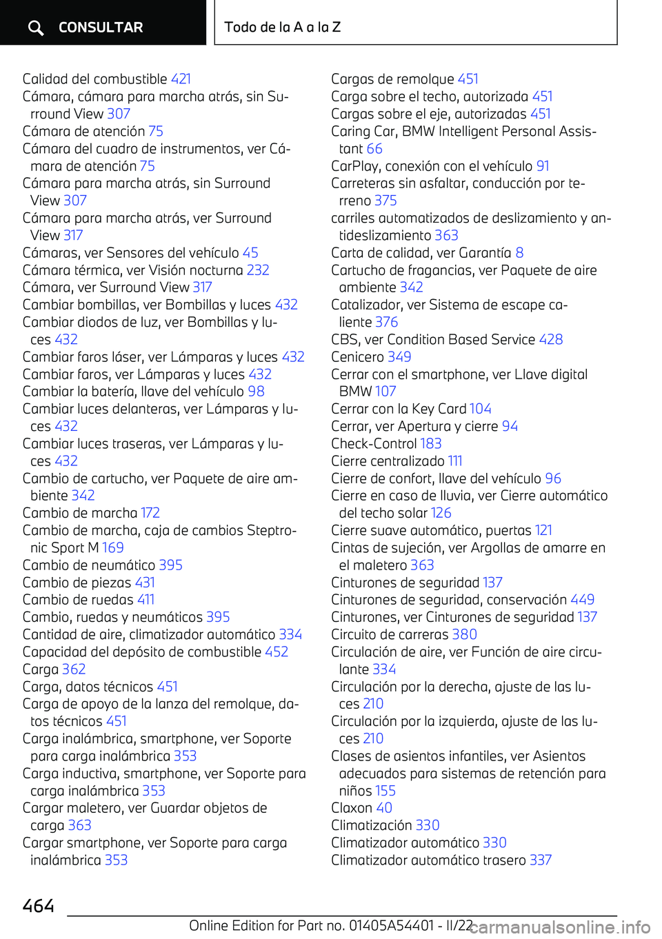 BMW X5 M 2022  Manuales de Empleo (in Spanish) Calidad del combustible 421 
C