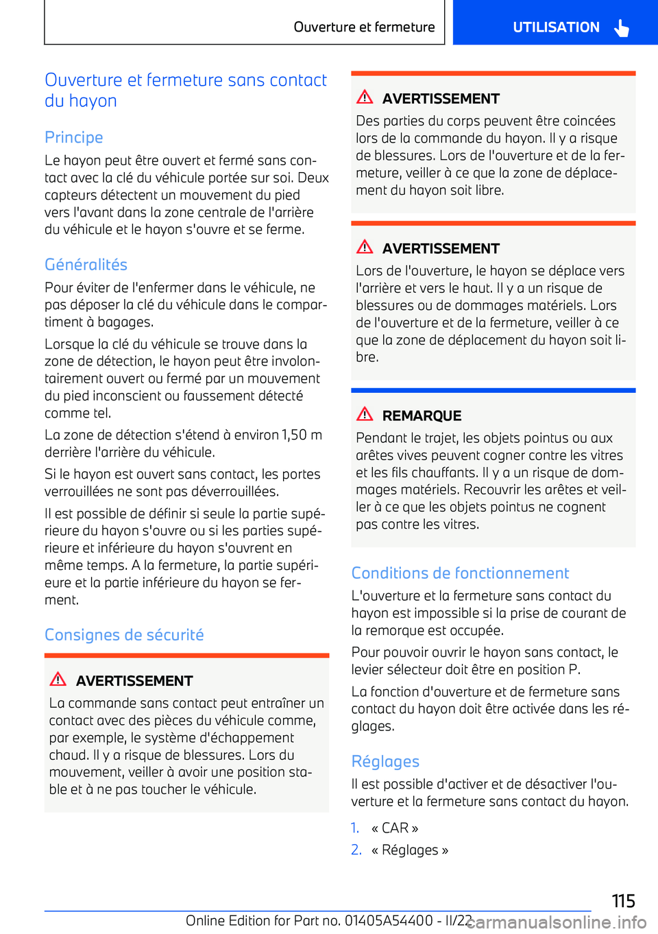 BMW X5 M 2022  Notices Demploi (in French) Ouverture et fermeture sans contact
du hayon
Principe
Le hayon peut être ouvert et fermé sans con