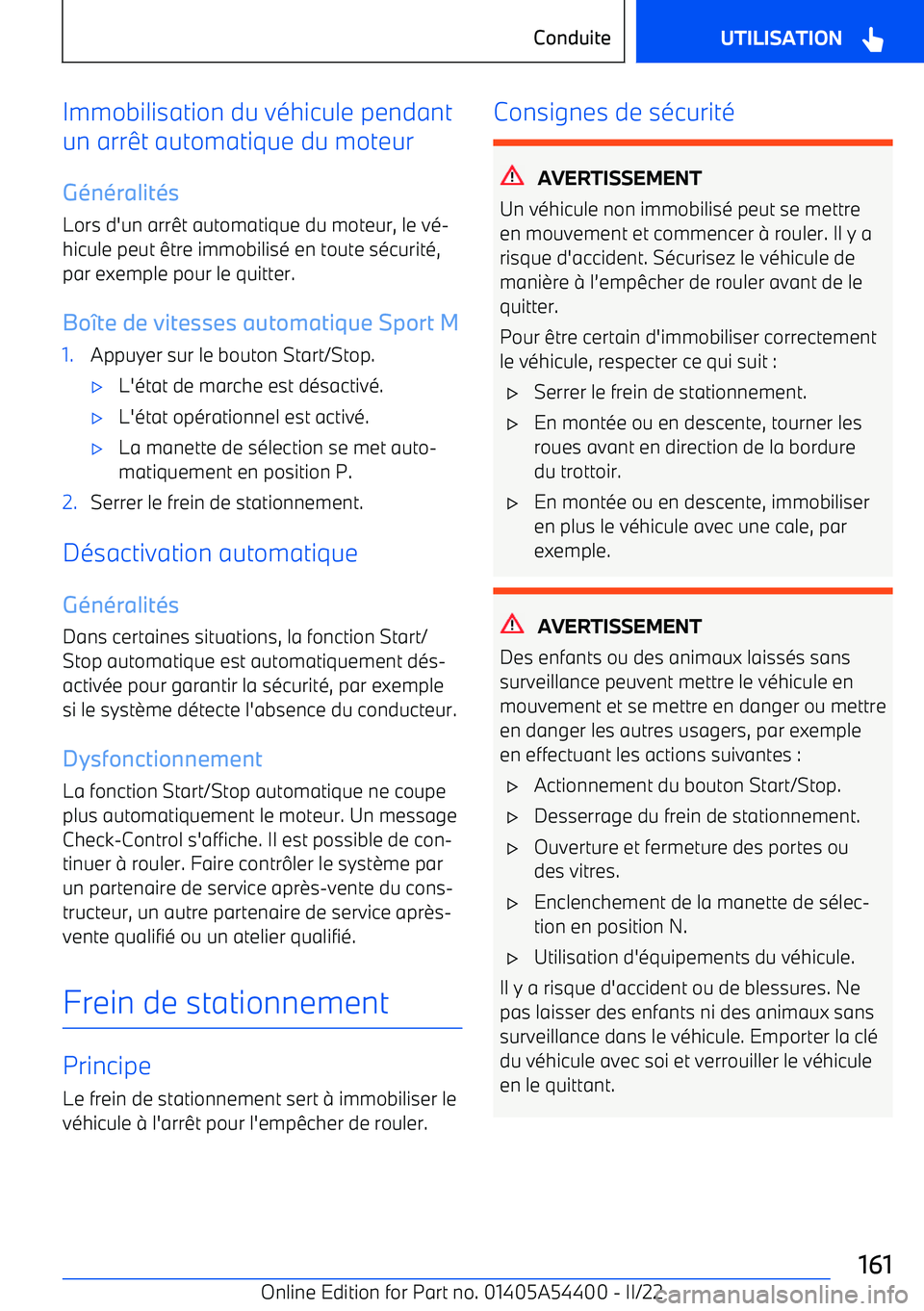 BMW X5 M 2022  Notices Demploi (in French) Immobilisation du véhicule pendant
un arrêt automatique du moteur
G